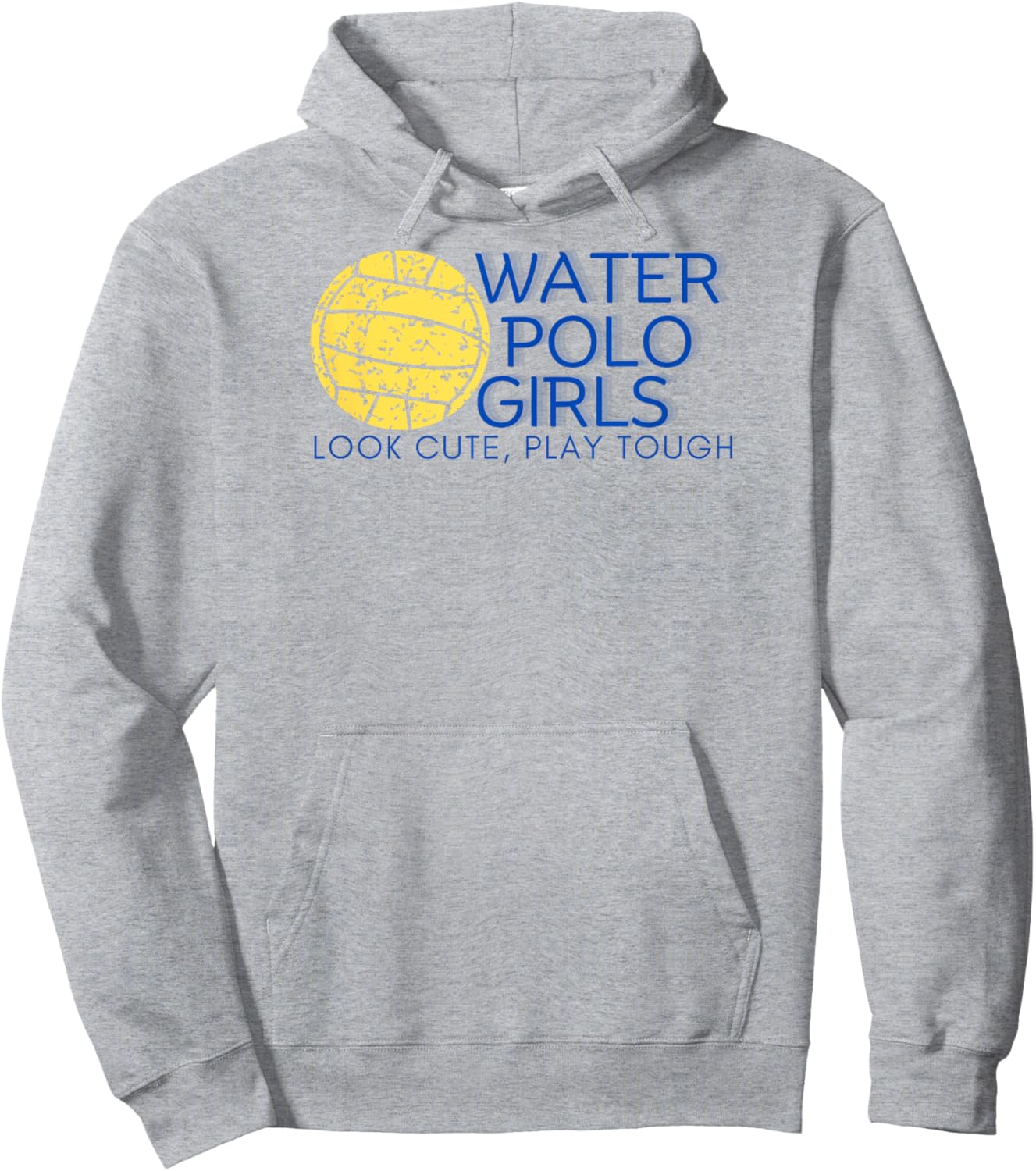 Water Polo Girls - Look Cute, Play Tough Hoodie - Hoodie | Ash