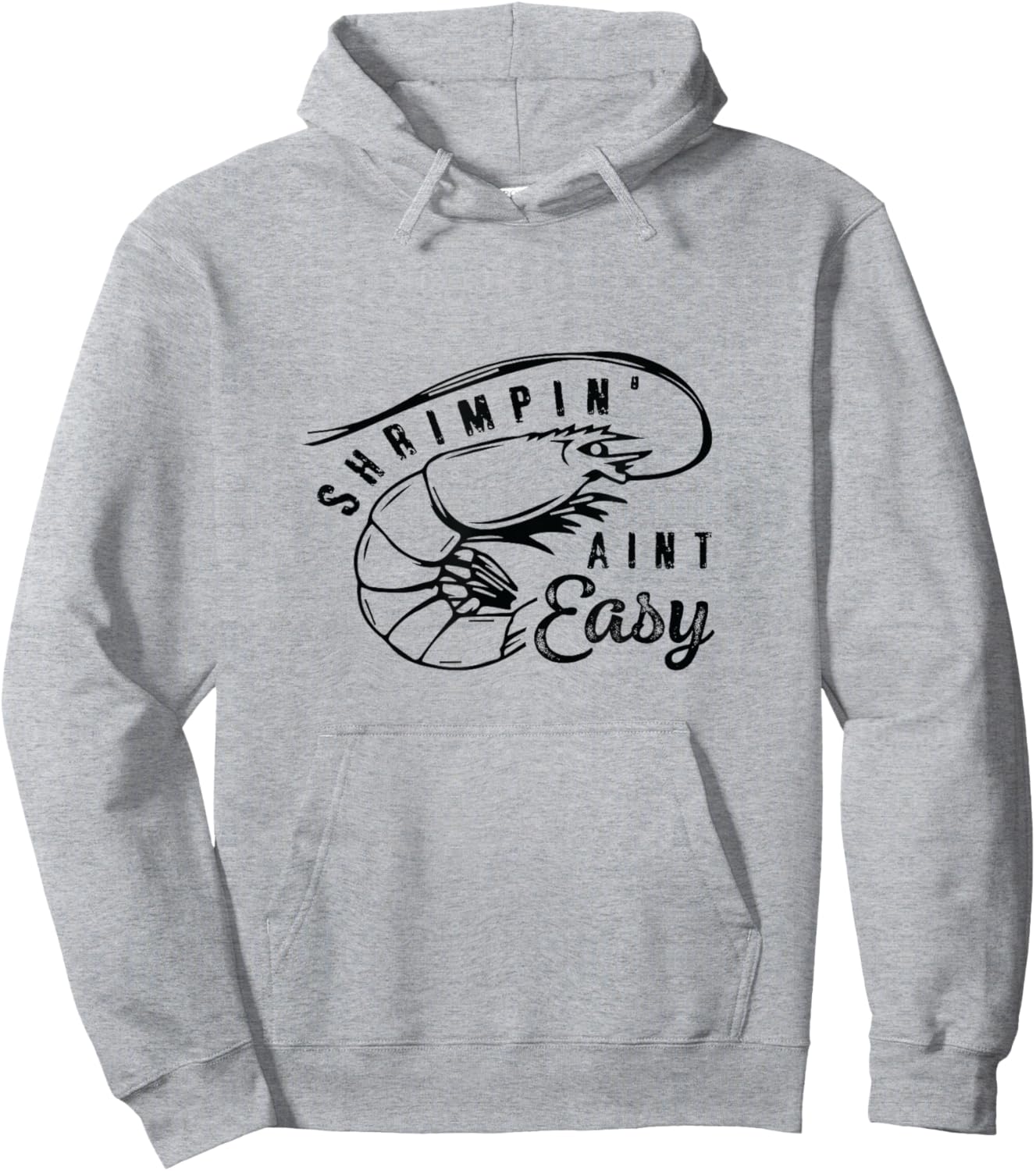 Shrimpin' Aint Easy Shrimp Food Fishing Shrimping Seafood Hoodie - Hoodie | Ash