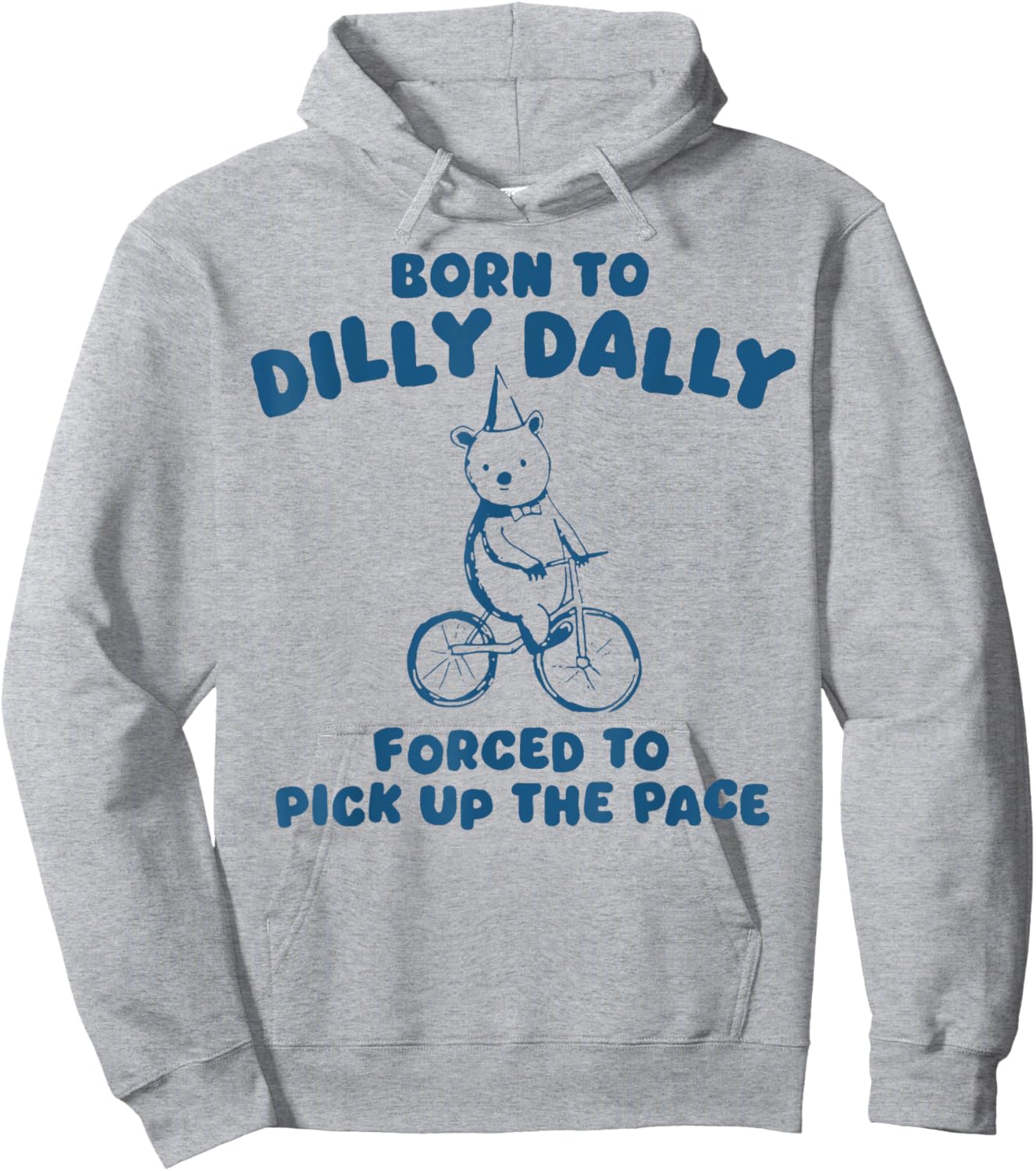 Born To Dilly Dally Forced To Pick Up The Peace Hoodie - Hoodie | Ash