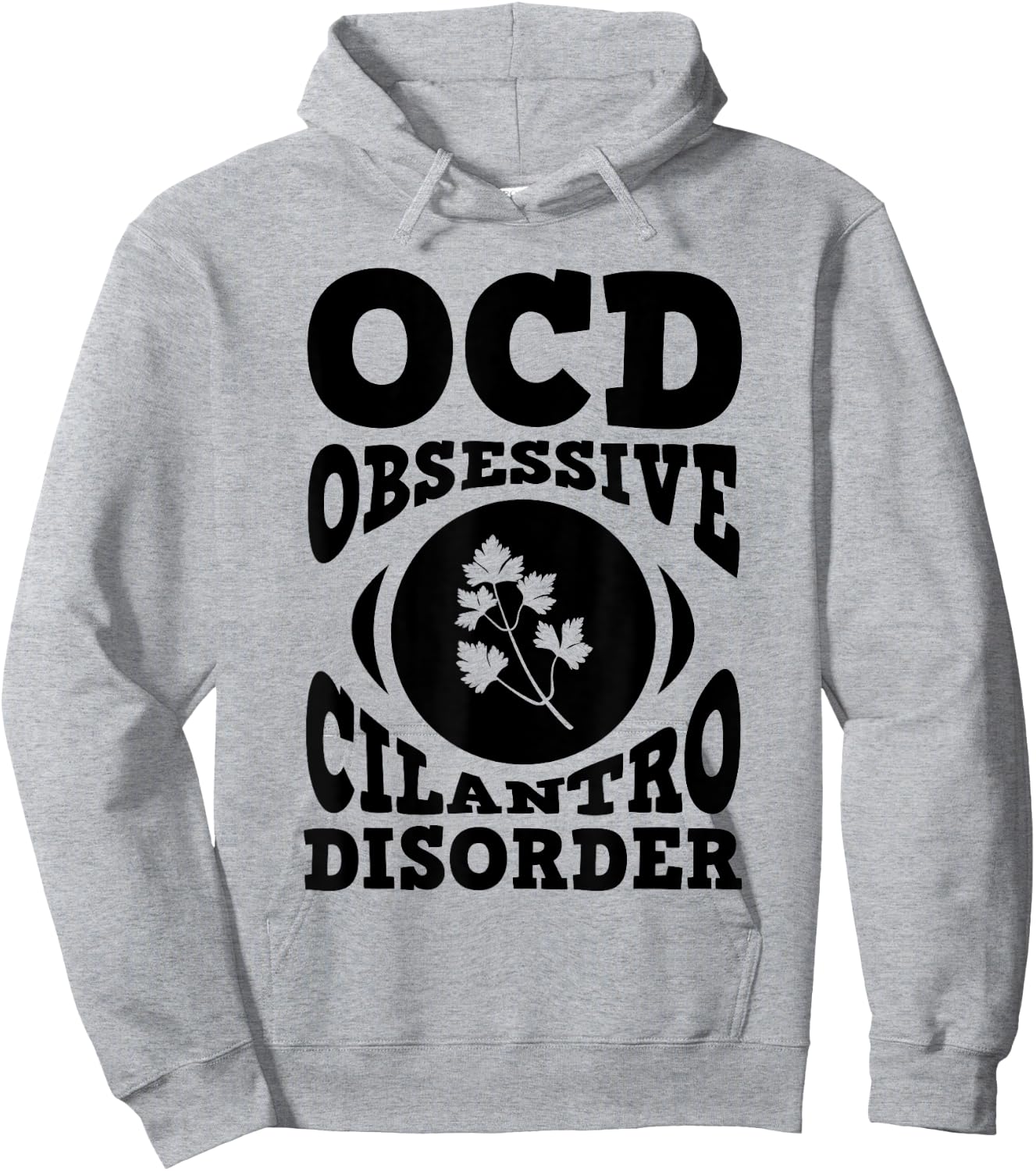 OCD Cilantro Shirt Herb Garden Gift Culinary Student Hoodie - Hoodie | Ash
