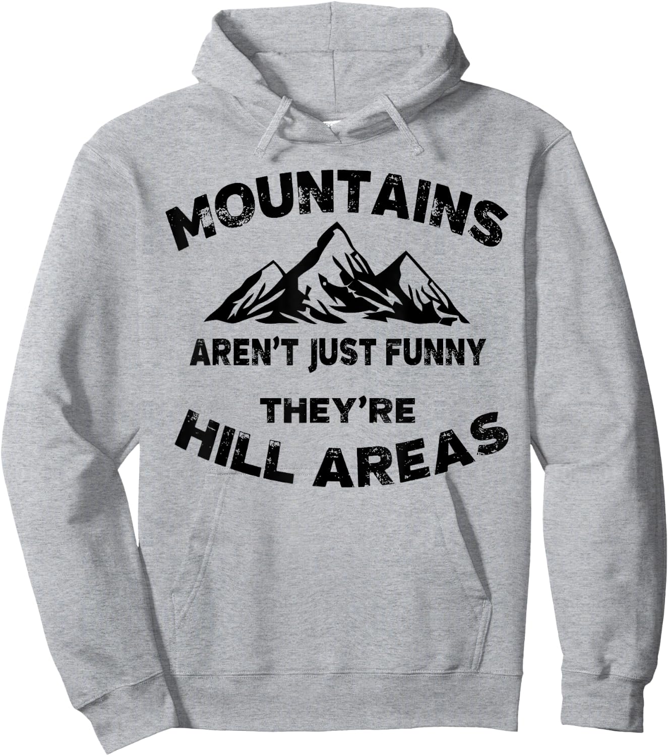 Mountains Aren't Funny They're Hill Areas Dad Joke Word Pun Hoodie - Hoodie | Ash