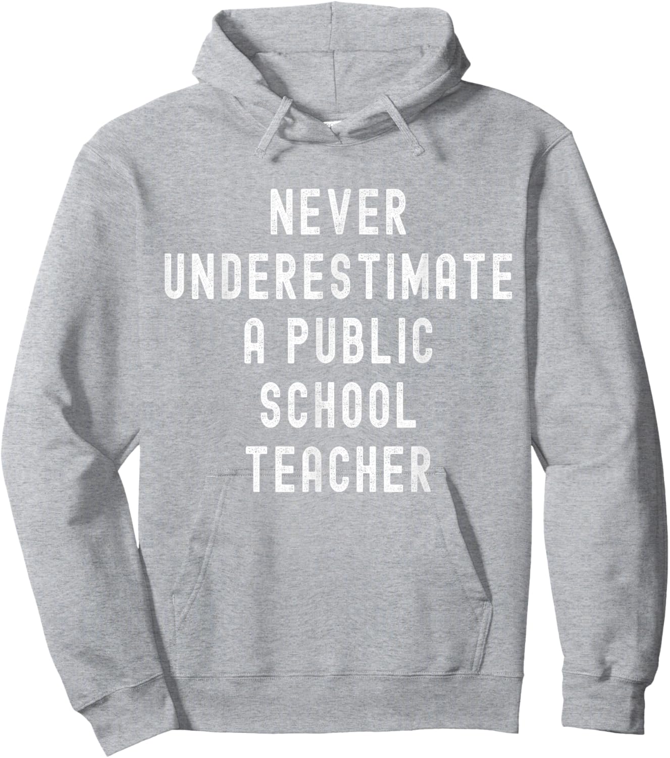 Never Underestimate a Public School Teacher Motivational Hoodie - Hoodie | Ash