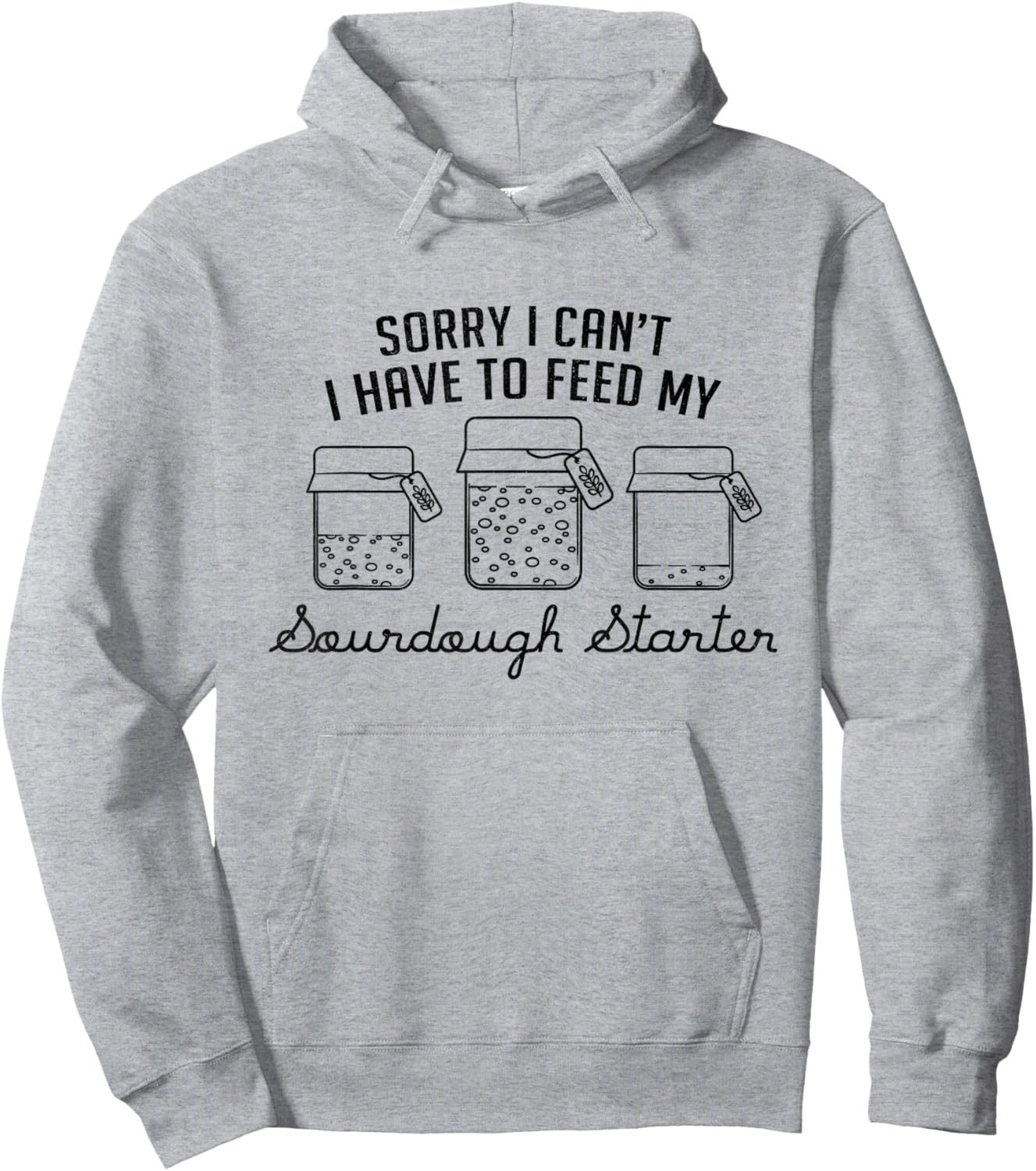 Funny Mama Sorry I Can't I Have To Feed My Sourdough Starter Hoodie - Hoodie | Ash