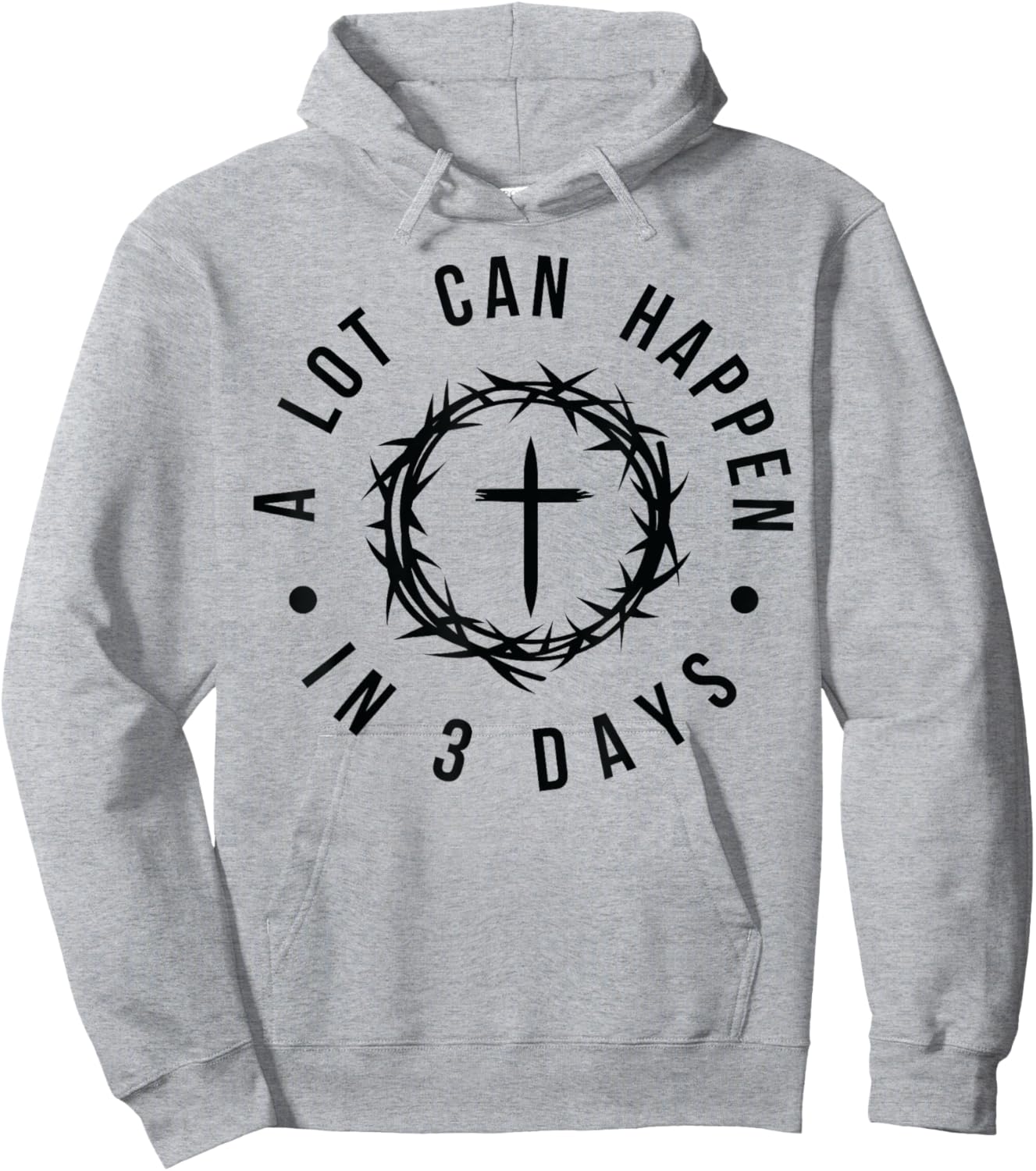 A Lot Can Happen in Three Days Christian Easter Religious Hoodie - Hoodie | Ash