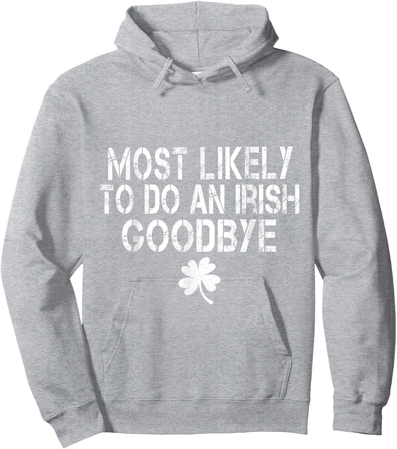 Most Likely To Do An Irish Goodbye Funny St Patrick Day Hoodie - Hoodie | Ash