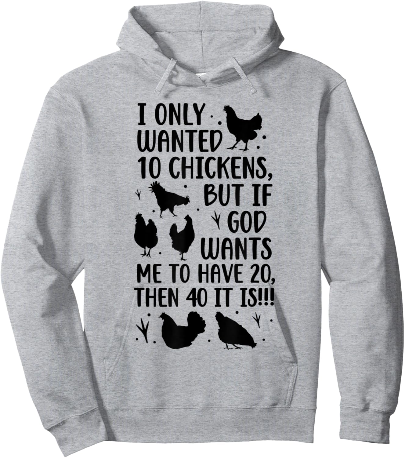 I Only Wanted 10 Chickens But If God Wants Me to Have 20 Hoodie - Hoodie | Ash