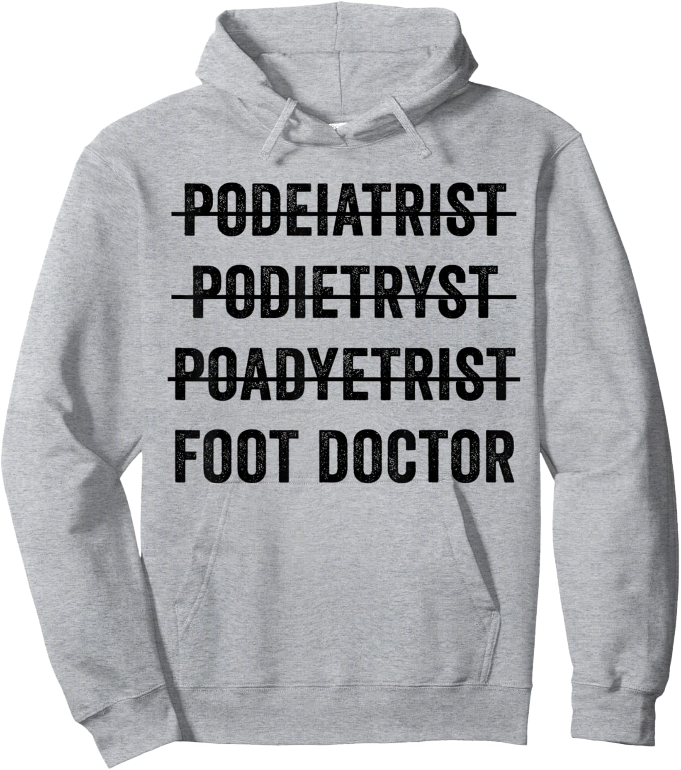 Podiatrist Foot Doctor Funny Mispelling Podiatry Student Hoodie - Hoodie | Ash
