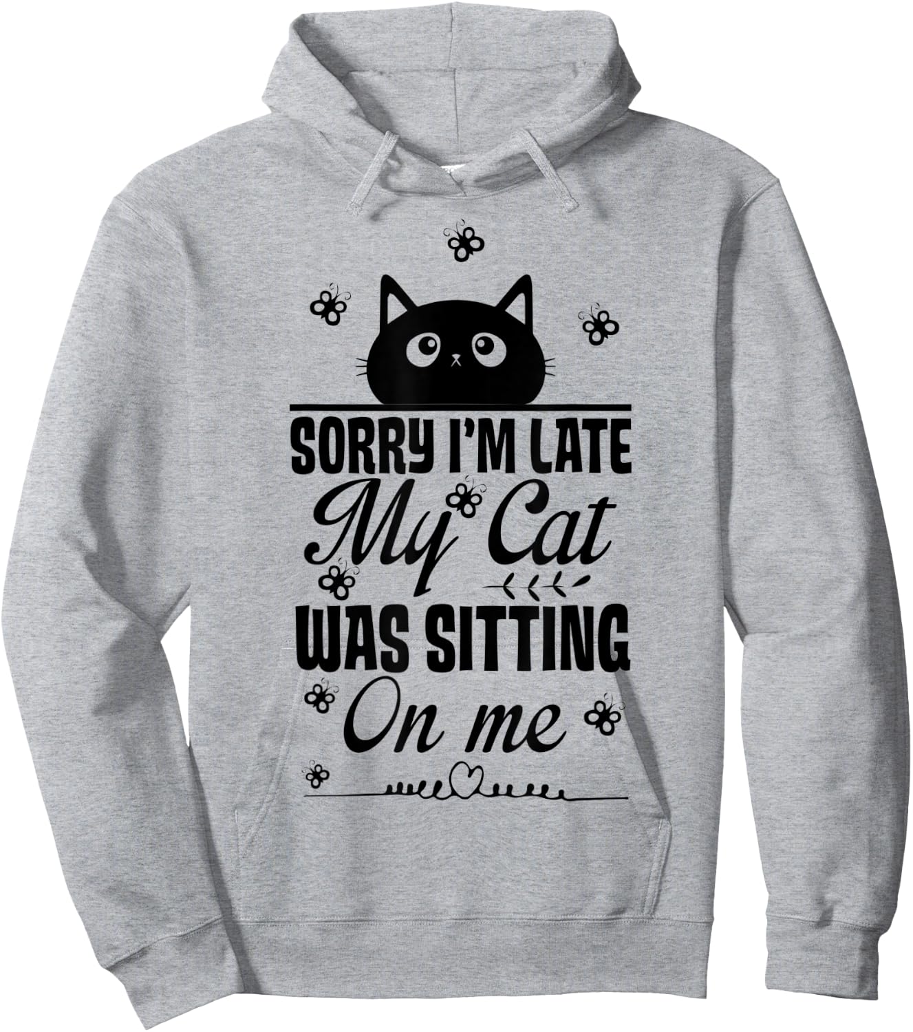 Funny Women Cat Mom Sorry I'm Late My Cat Was Sitting On Me Hoodie - Hoodie | Ash
