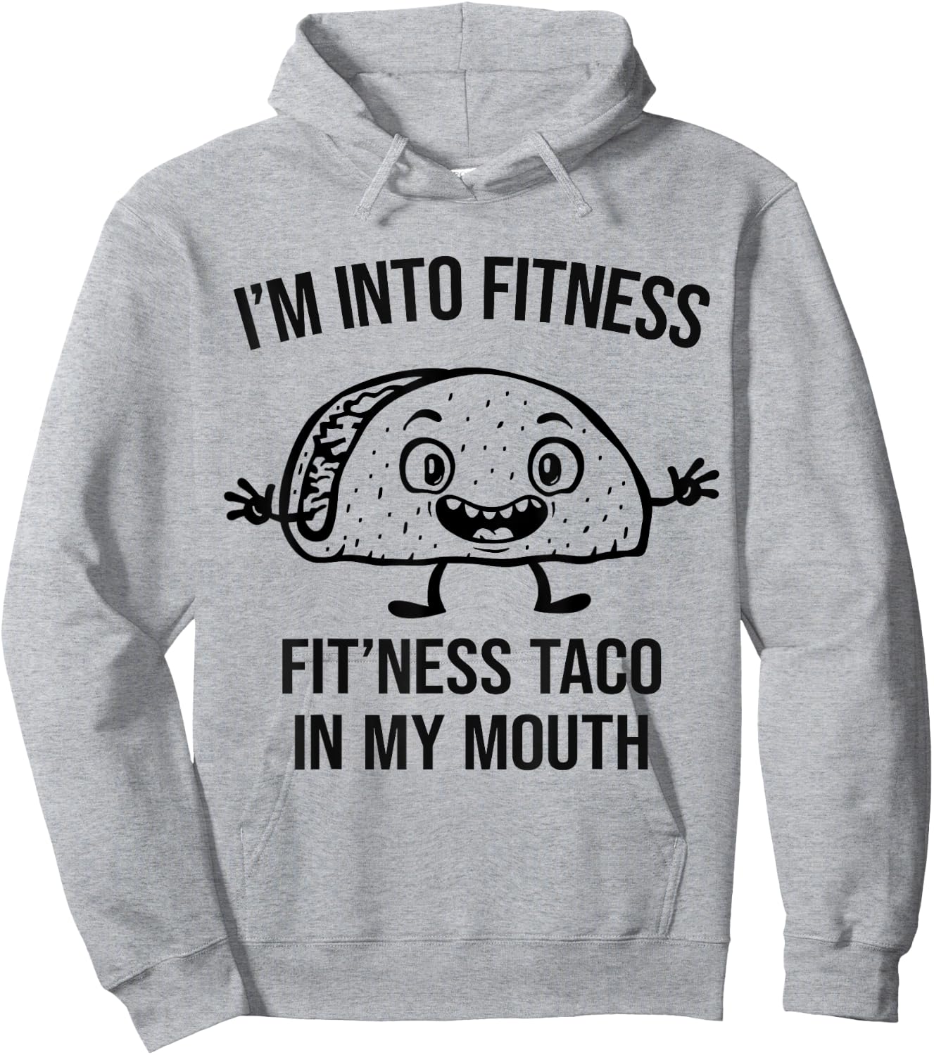 I'm into Fitness Taco in my Mouth - Funny Gym Workout Hoodie - Hoodie | Ash