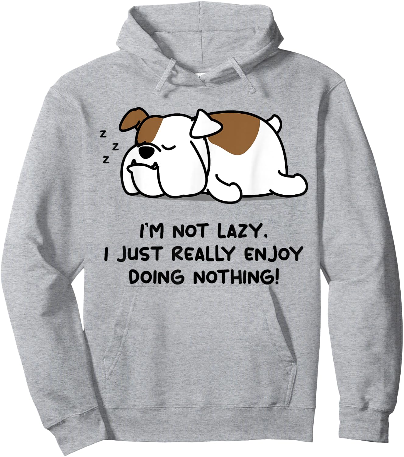 I'm Not Lazy English Bull Dog Lover | English Bulldog Hoodie - Hoodie | Ash