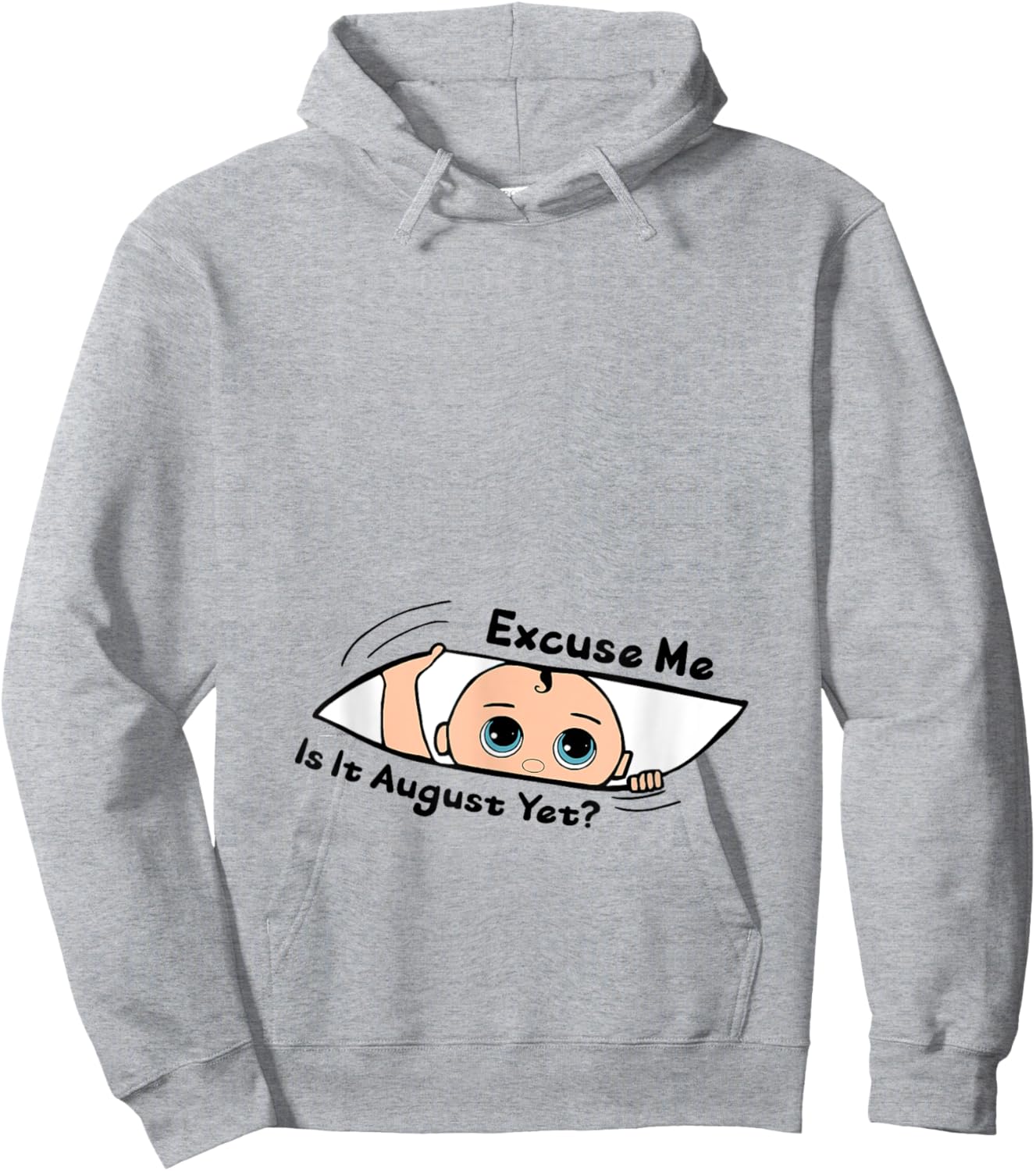 Excuse Me Is It August Yet Pregnancy Baby Announcement Hoodie - Hoodie | Ash