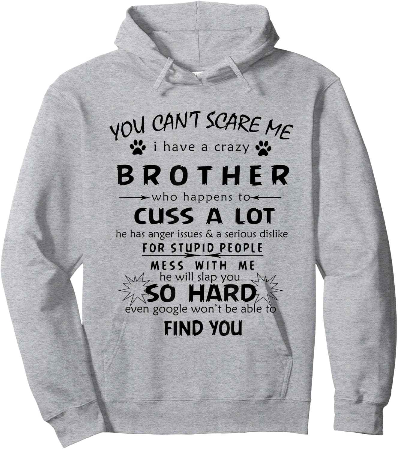 You can't Scare Me I Have A Crazy brother he Has Anger Hoodie - Hoodie | Ash