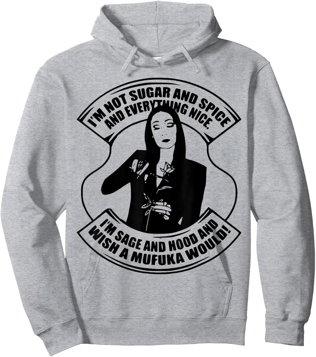 I'm Not Sugar And Spice And Everything Nice I'm Sage Hoodie - Hoodie | Ash