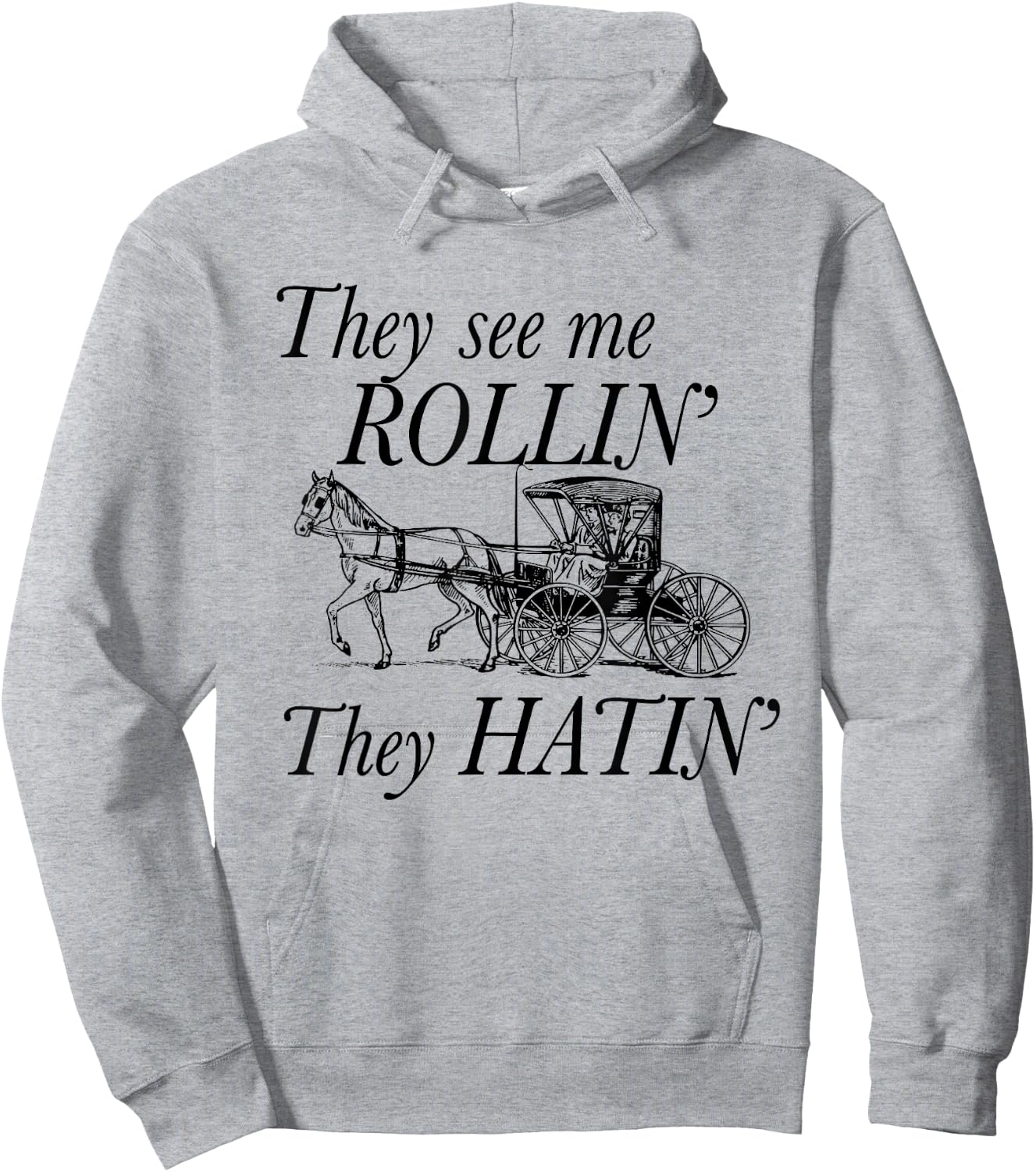 They See Me ROLLIN' - They HATIN' - Funny Amish Hoodie - Hoodie | Ash