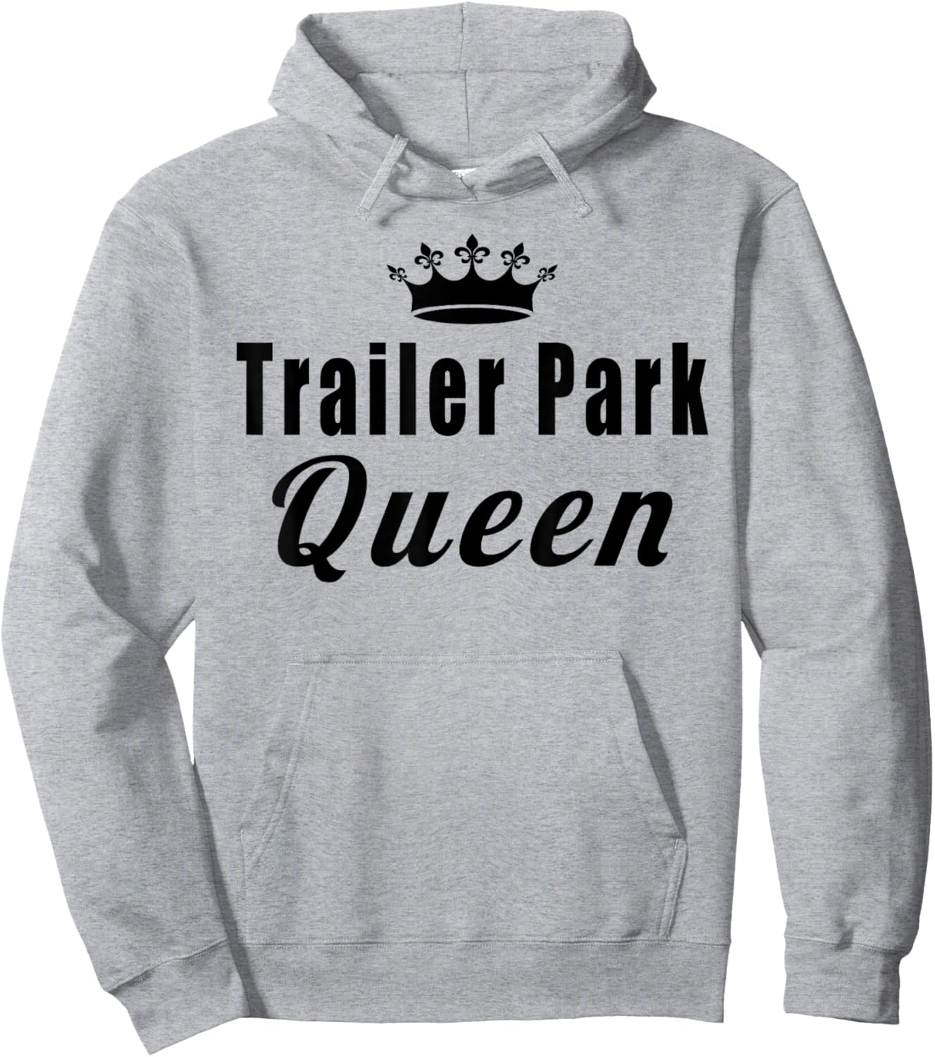 Trailer Park Queen Funny Hoodie - Hoodie | Ash