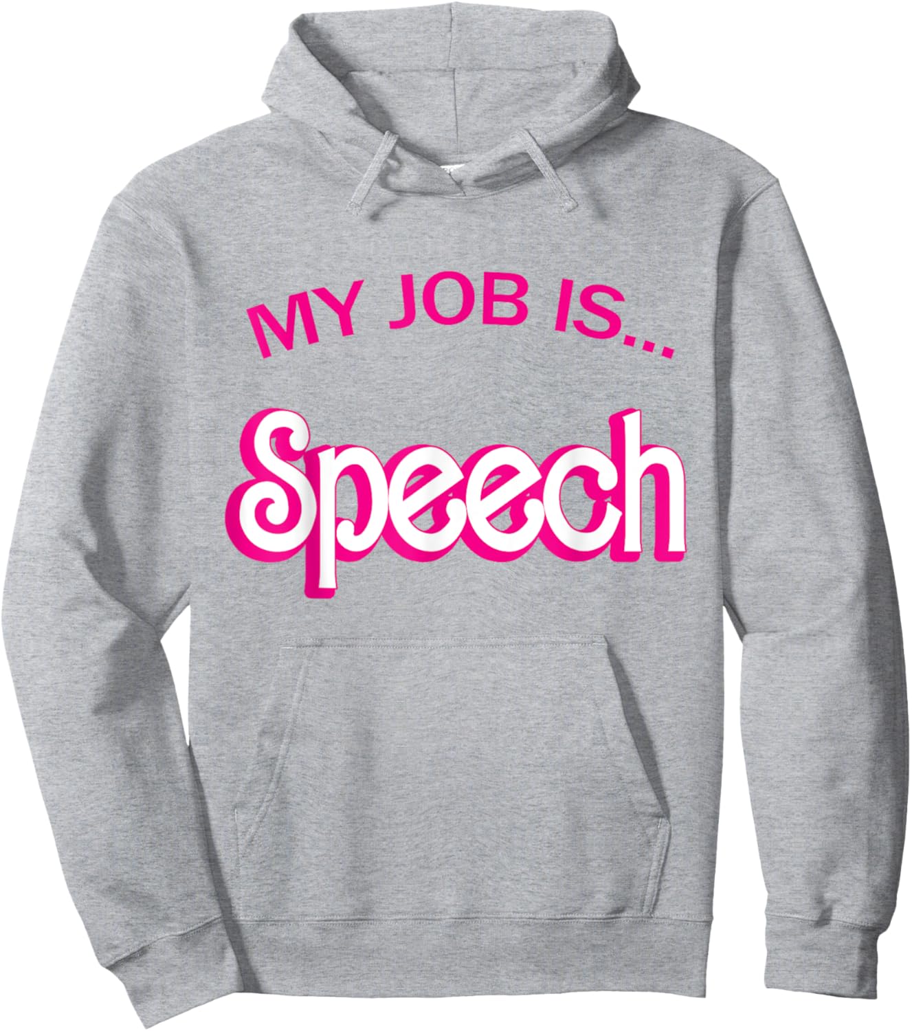 Retro Funny Speech Therapist Humor Pink My Job Is Speech Hoodie - Hoodie | Ash