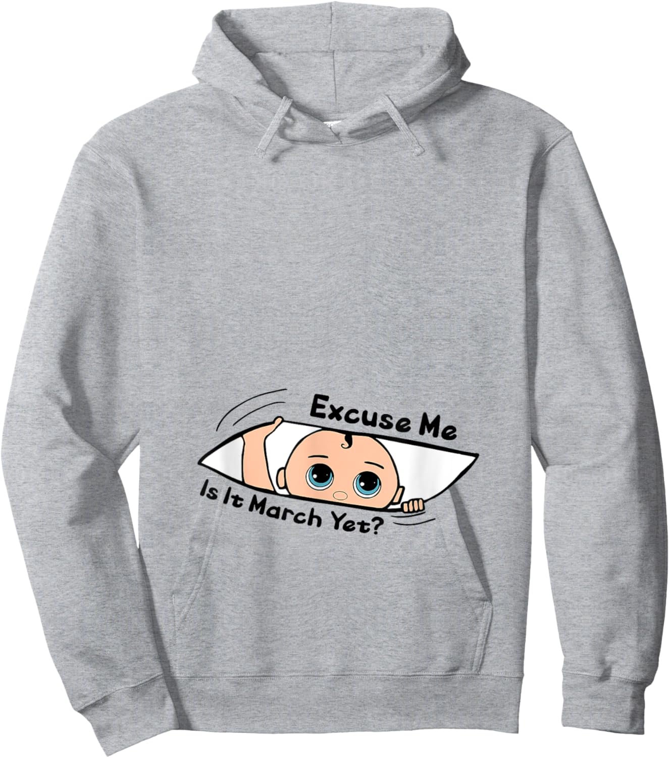 Excuse Me Is It March Yet Pregnancy Baby Announcement Hoodie - Hoodie | Ash