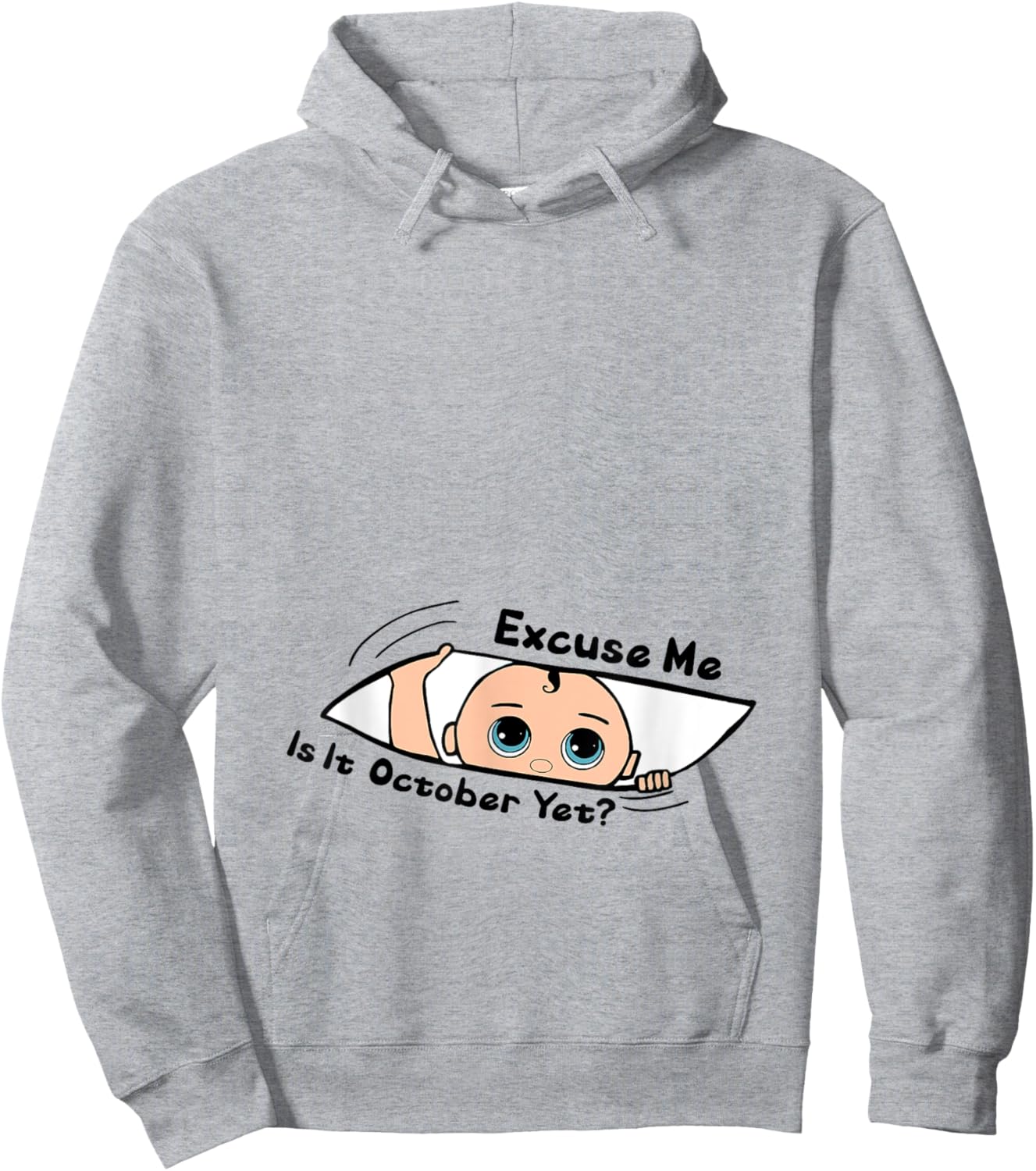 Excuse Me Is It October Yet Pregnancy Baby Announcement Hoodie - Hoodie | Ash