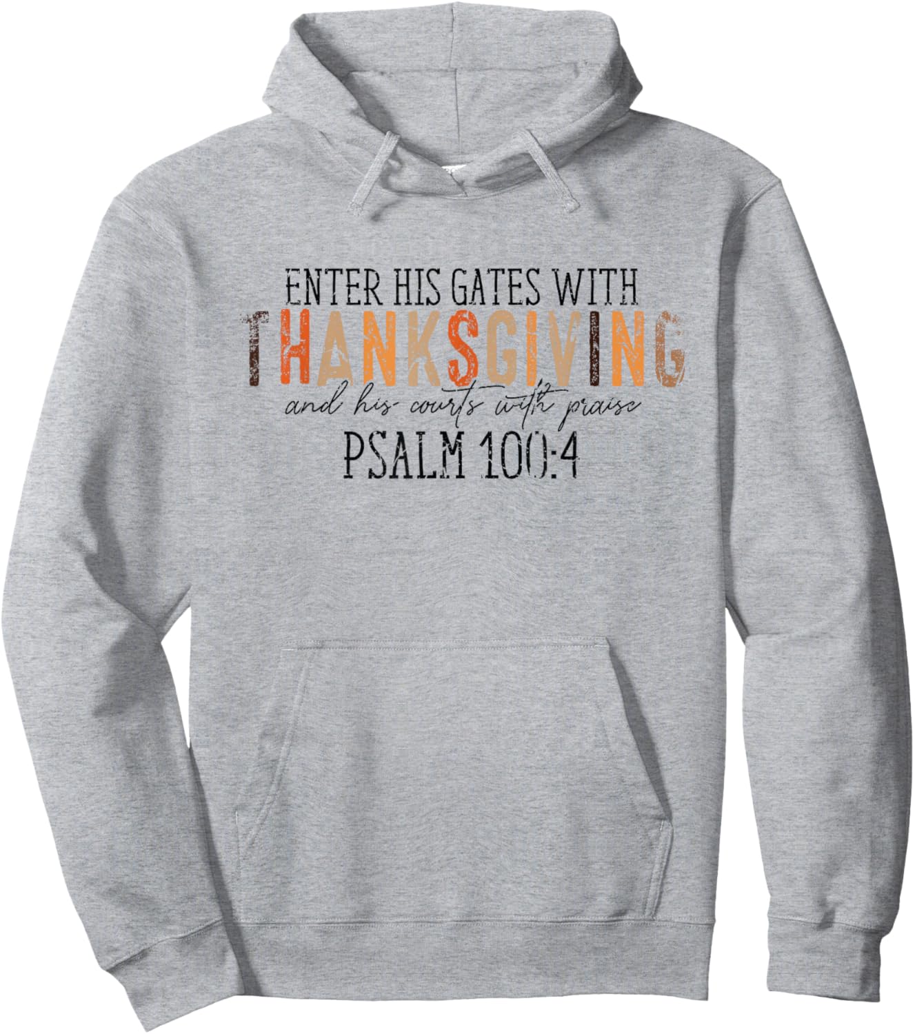 Vintage Enter His Gates With Thanksgiving Psalm 100:4 Hoodie - Hoodie | Ash