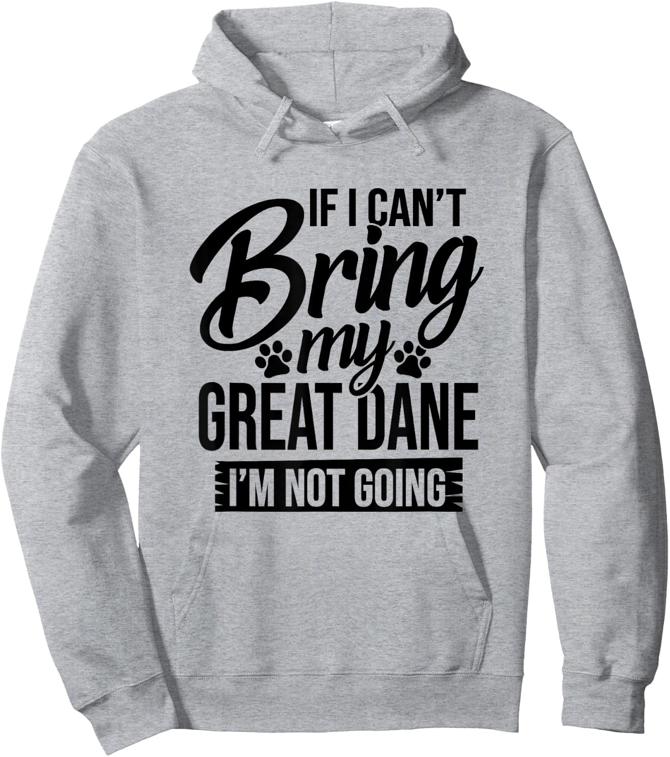 If I Can't Bring My Great Dane - Great Dane Lover Shirt Gift Hoodie - Hoodie | Ash