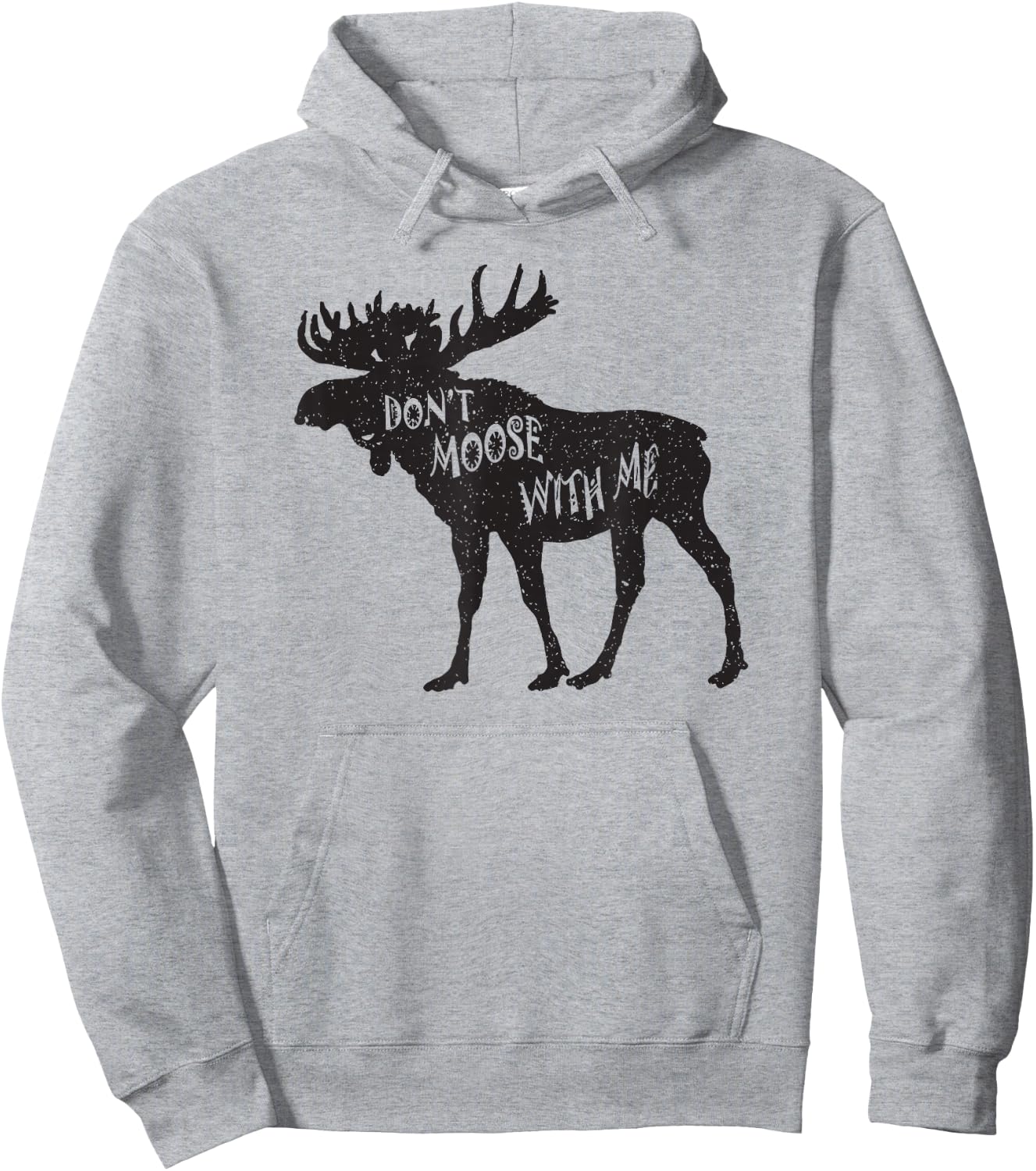 Don't Moose With Me Distressed Animal Lover Gift Hoodie - Hoodie | Ash