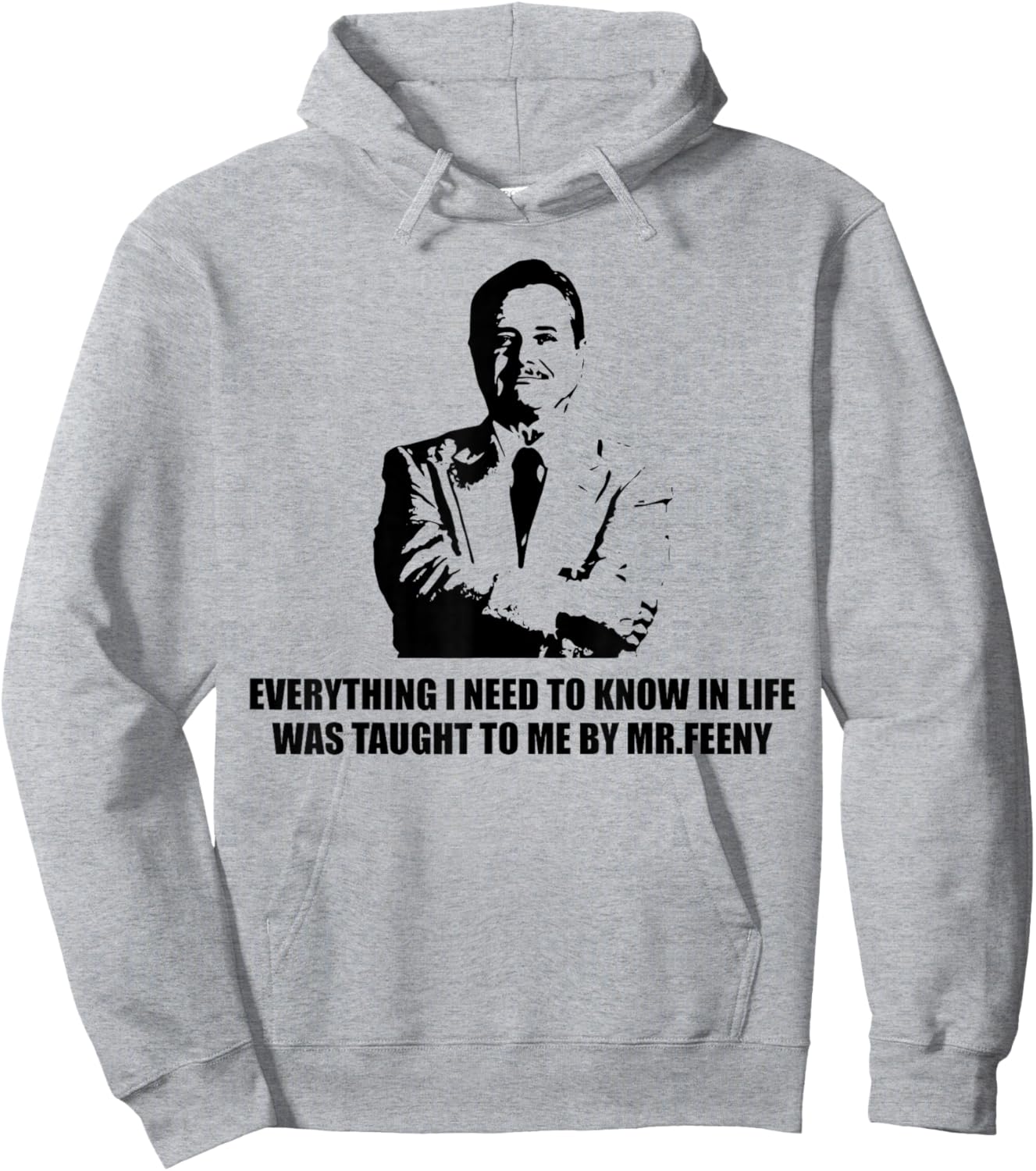 Everything I Need to Know in Life was Taught to me by-Feeny Hoodie - Hoodie | Ash
