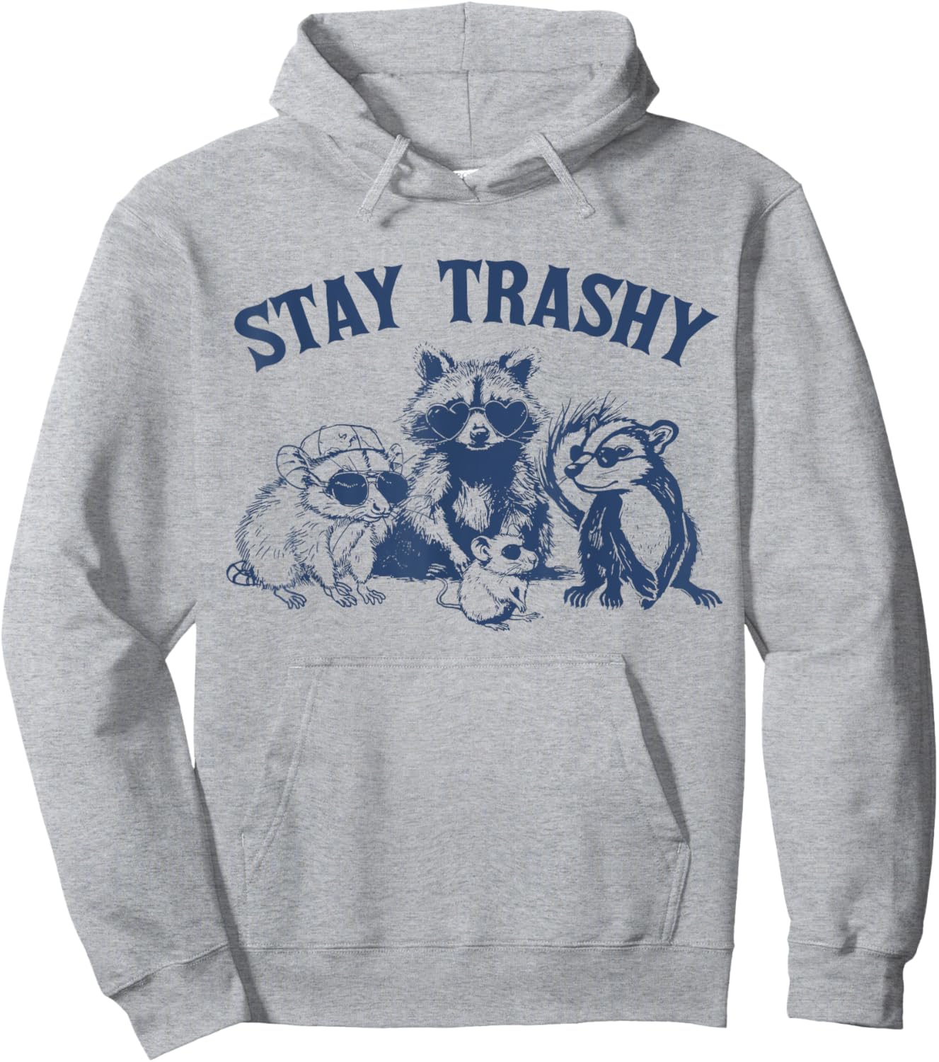 Stay Trashy Raccon Opossums Possums Funny Saying Hoodie - Hoodie | Ash