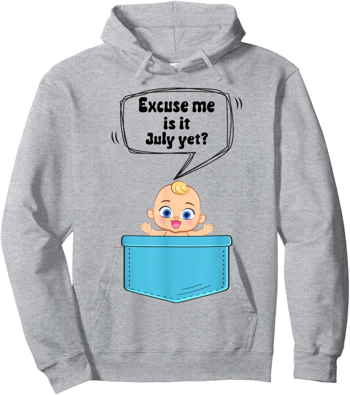 Excuse Me Is It July Yet Pregnancy Announcement Boy Hoodie - Hoodie | Ash