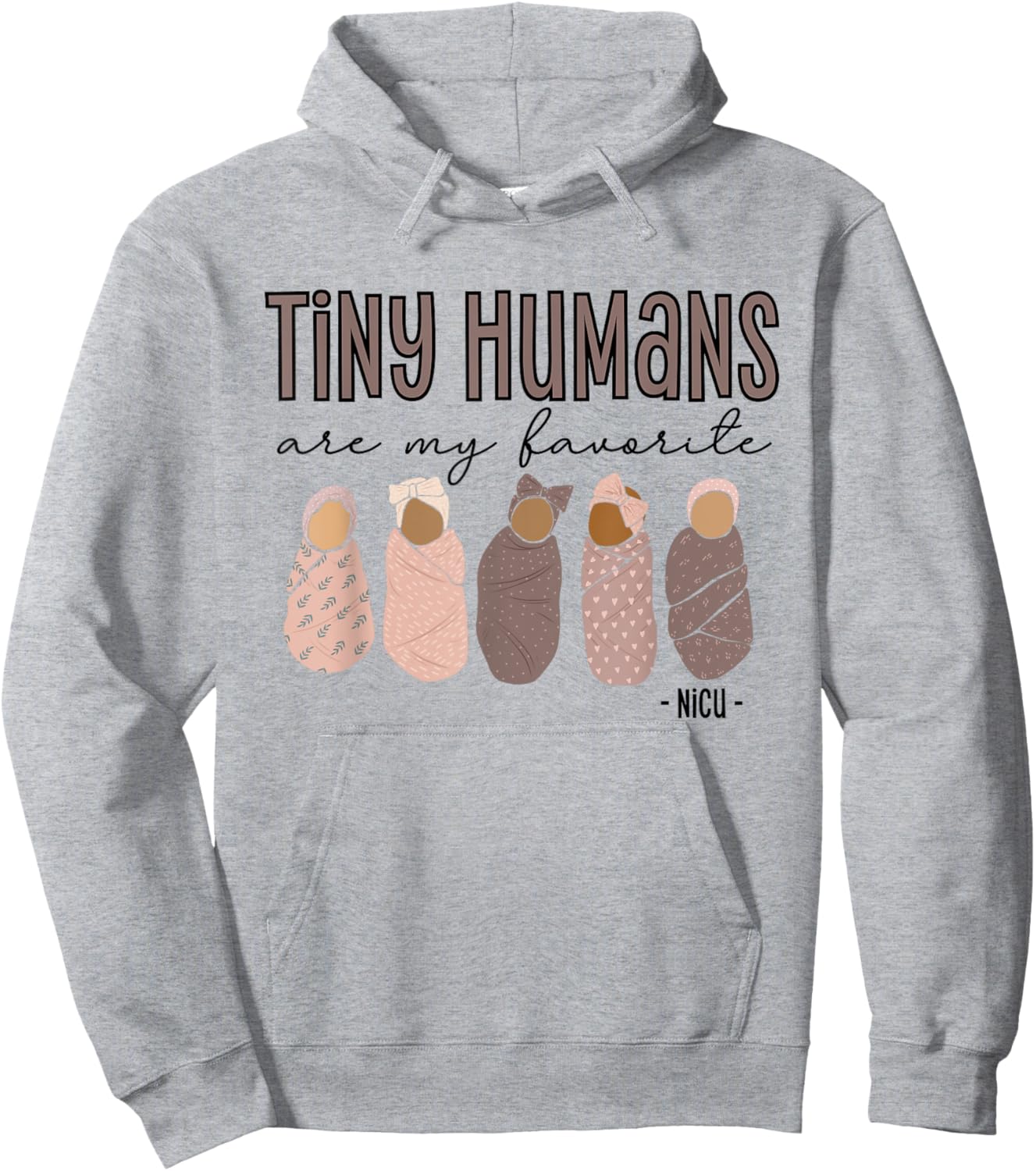 Tiny Humans Are My Favorite, NICU Nurse Hoodie - Hoodie | Ash