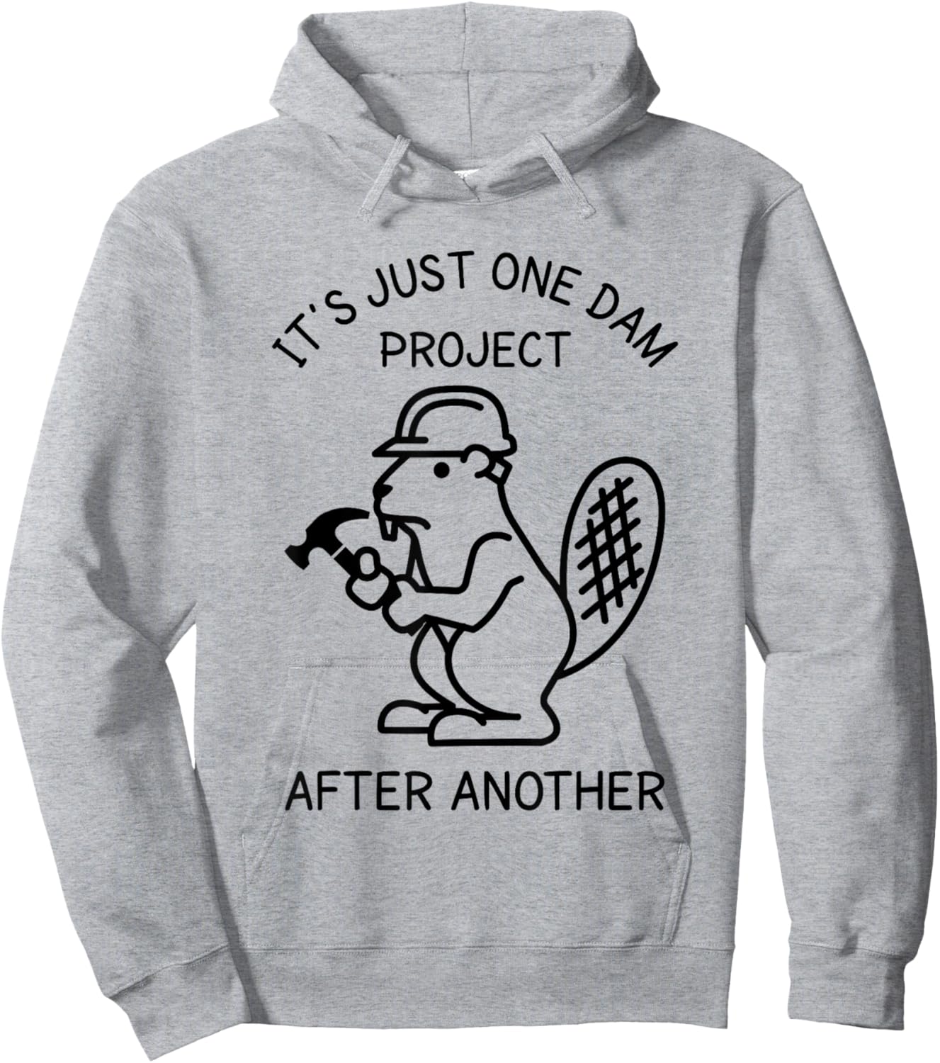 It's Just one Dam Project After Another Handyman Beaver Hoodie - Hoodie | Ash