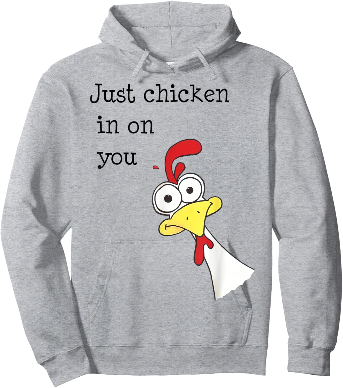 Just Chicken In On You Funny Hoodie - Hoodie | Ash