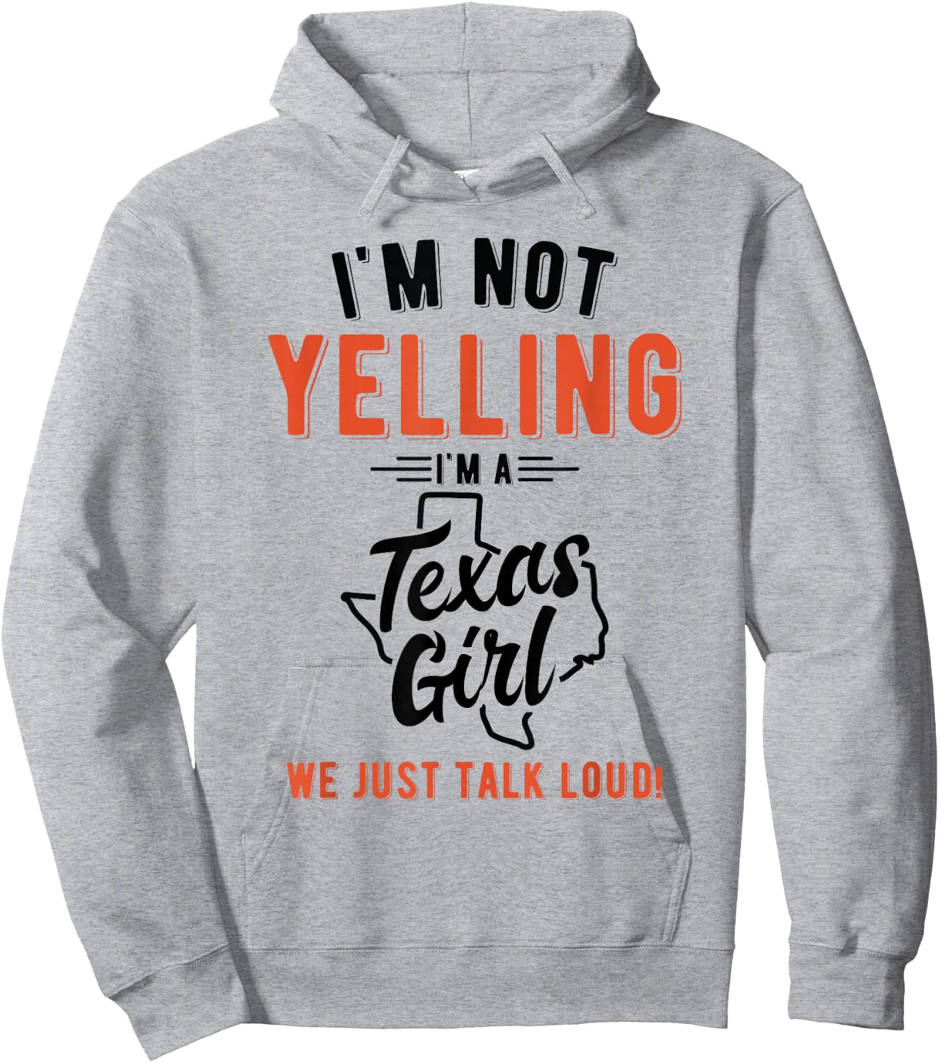 I'm Not Yelling I'm A Texas Girl We Just Talk Loud Shirt Hoodie - Hoodie | Ash