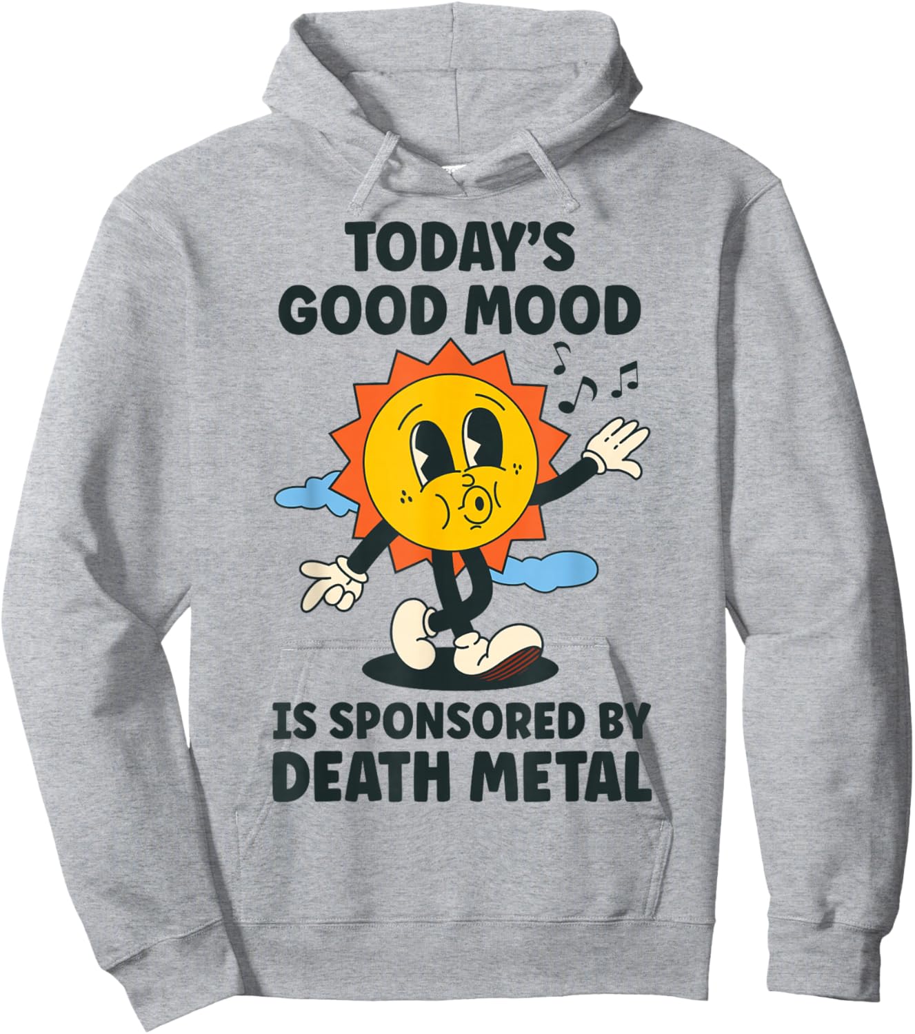 Today's Good Mood Is Sponsored By Death Metal Retro Funny Hoodie - Hoodie | Ash