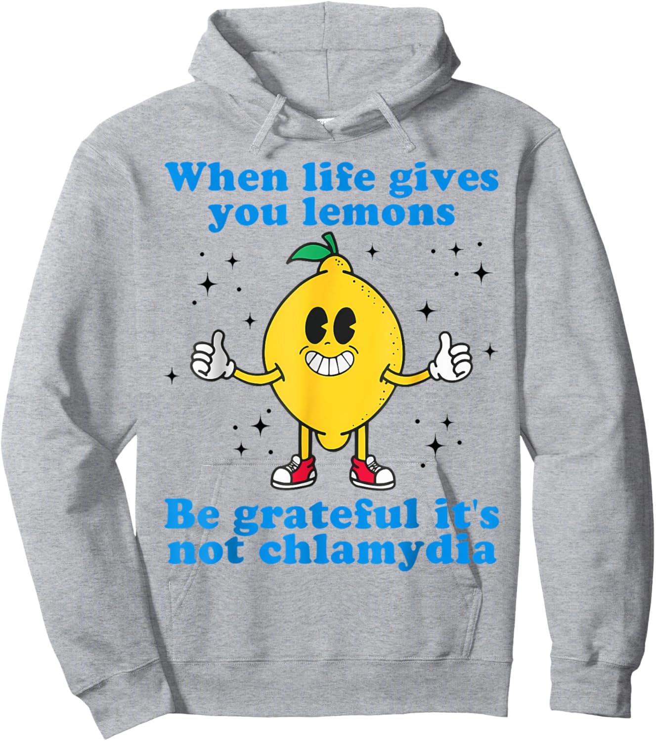 When Life Gives You Lemons Be Grateful It's Not Chlamydia Hoodie - Hoodie | Ash