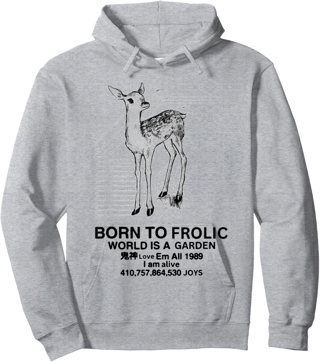 Deer Born To Frolic World is A Garden Love Em All 1989 Hoodie - Hoodie | Ash