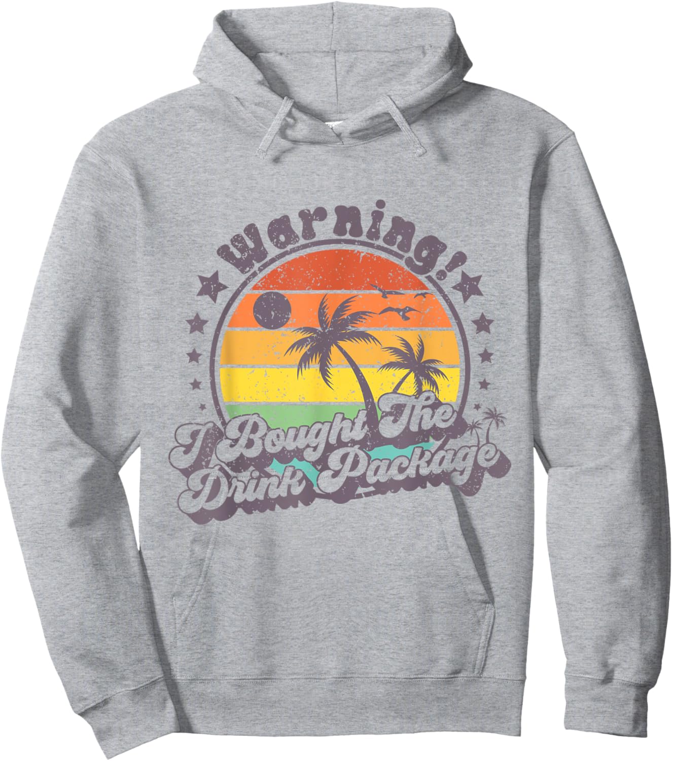 Warning I Bought The Drink Package Cruise Ship Hoodie - Hoodie | Ash
