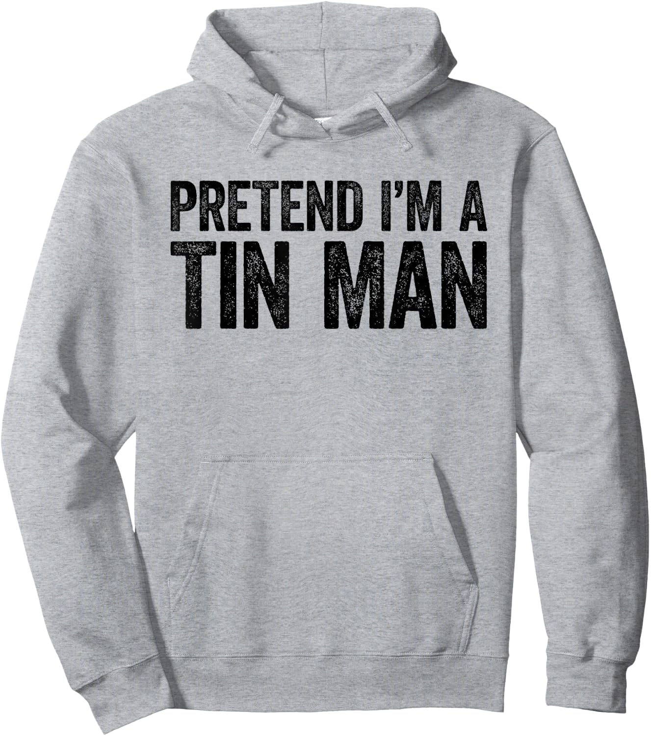 Pretend I'm A Tin Man Shirt Adult Kids Men Women Costume Hoodie - Hoodie | Ash