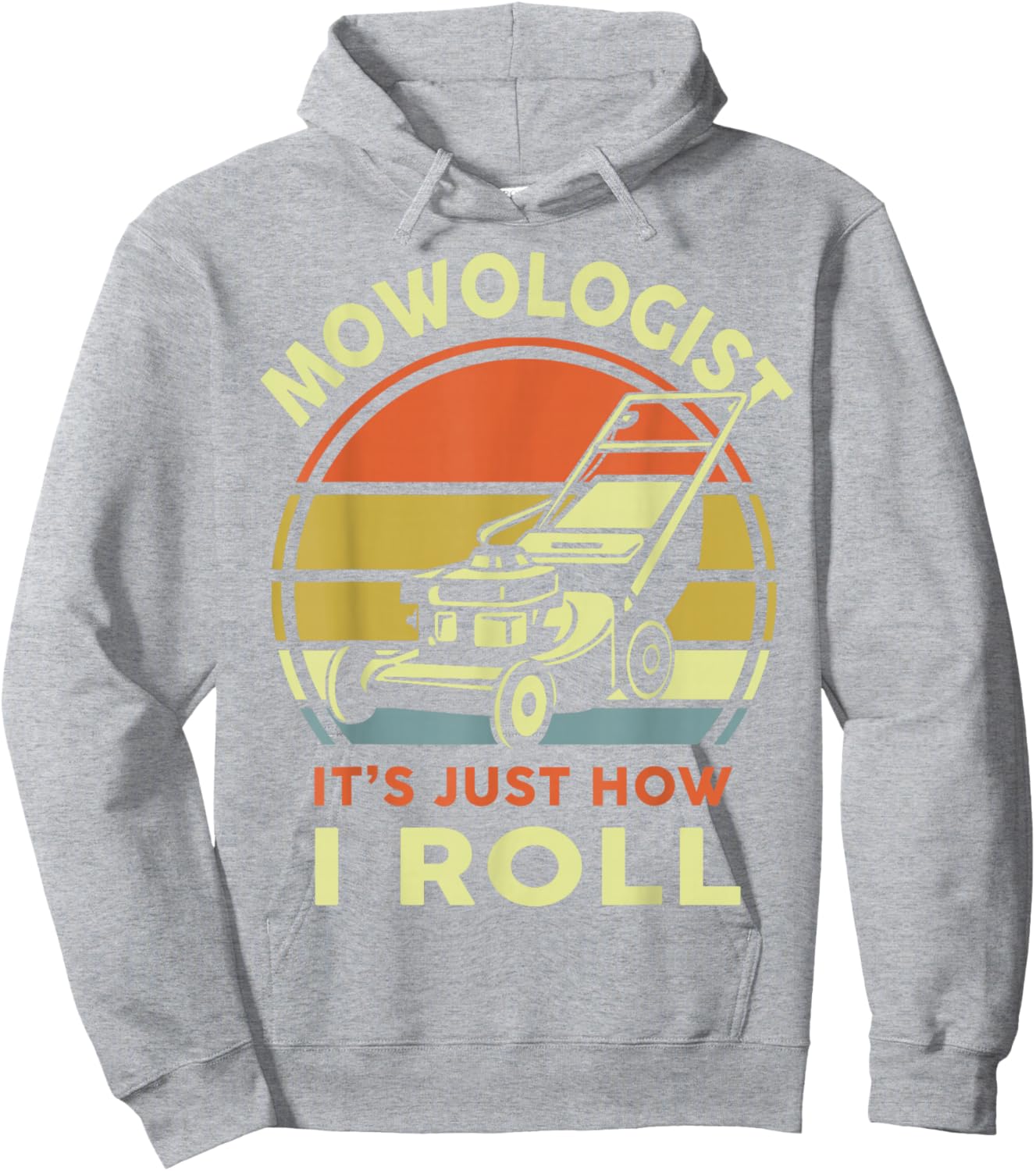 Lawn Mowing Mowologist It's Just How I Roll Funny Dad Men Hoodie - Hoodie | Ash