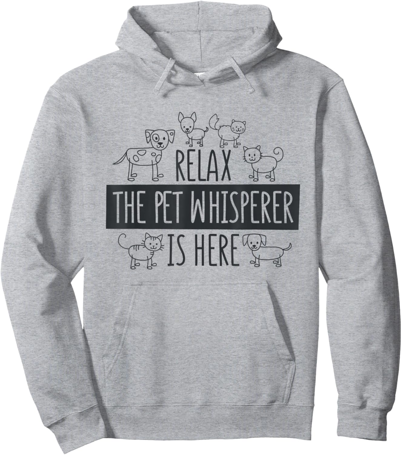 Relax The Pet Whisperer Is Here, Dog Cat Pet Sitter Hoodie - Hoodie | Ash