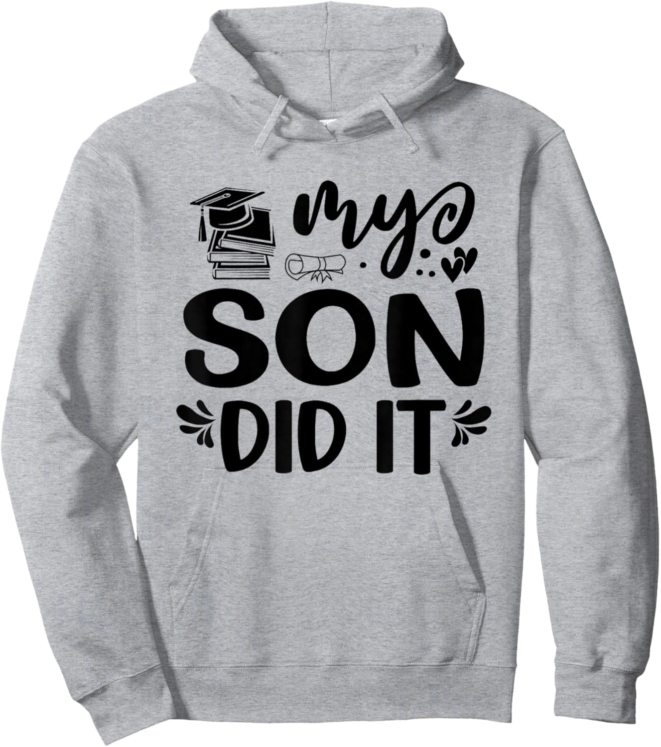 My Son Did It Graduation Graduated Proud Children Hoodie - Hoodie | Ash
