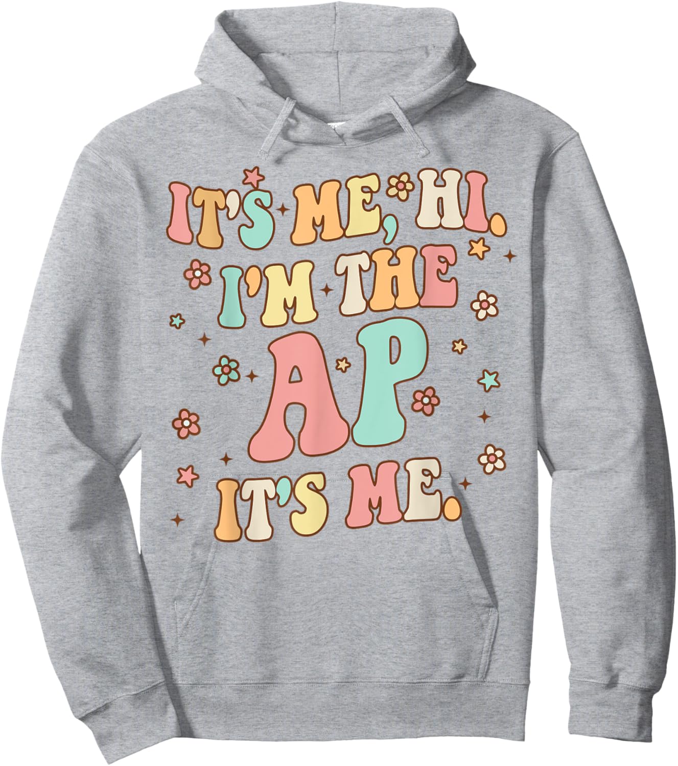 It's Me Hi I'm The Ap It's Me Funny Assistant Principal Hoodie - Hoodie | Ash