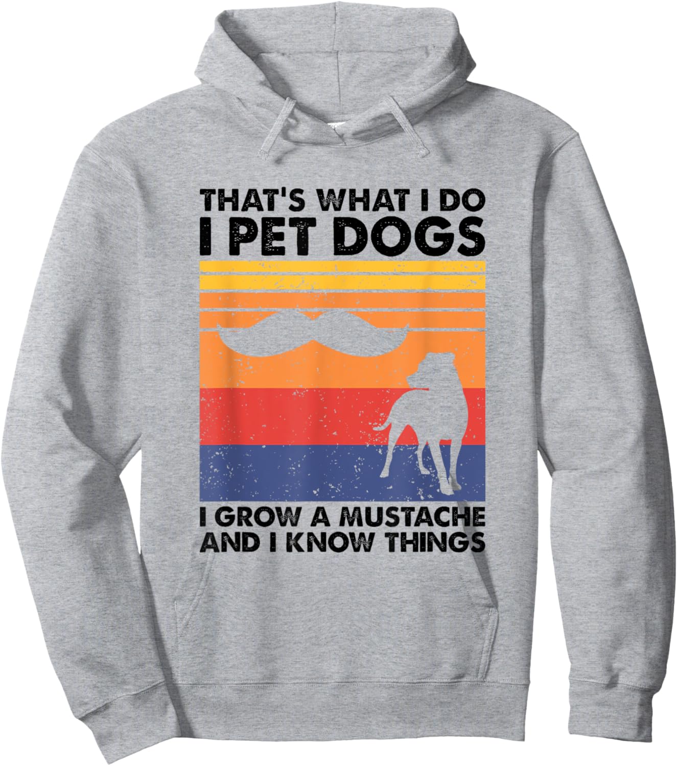 I Pet Dogs I Grow A Mustache & I Know Things Hoodie - Hoodie | Ash