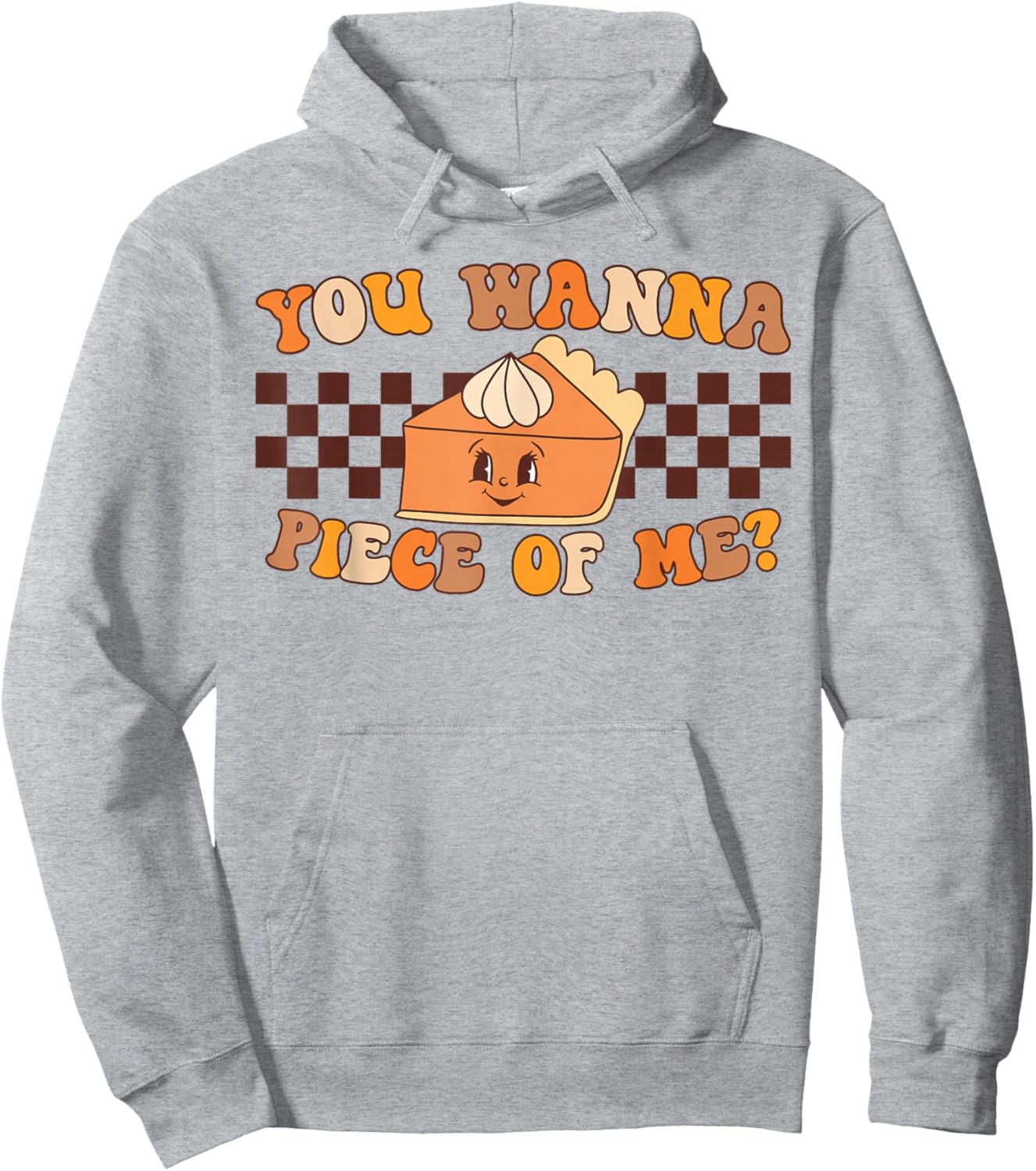 You Wanna Piece of Me Retro Groovy Pumpkin Pie Thanksgiving Hoodie - Hoodie | Ash