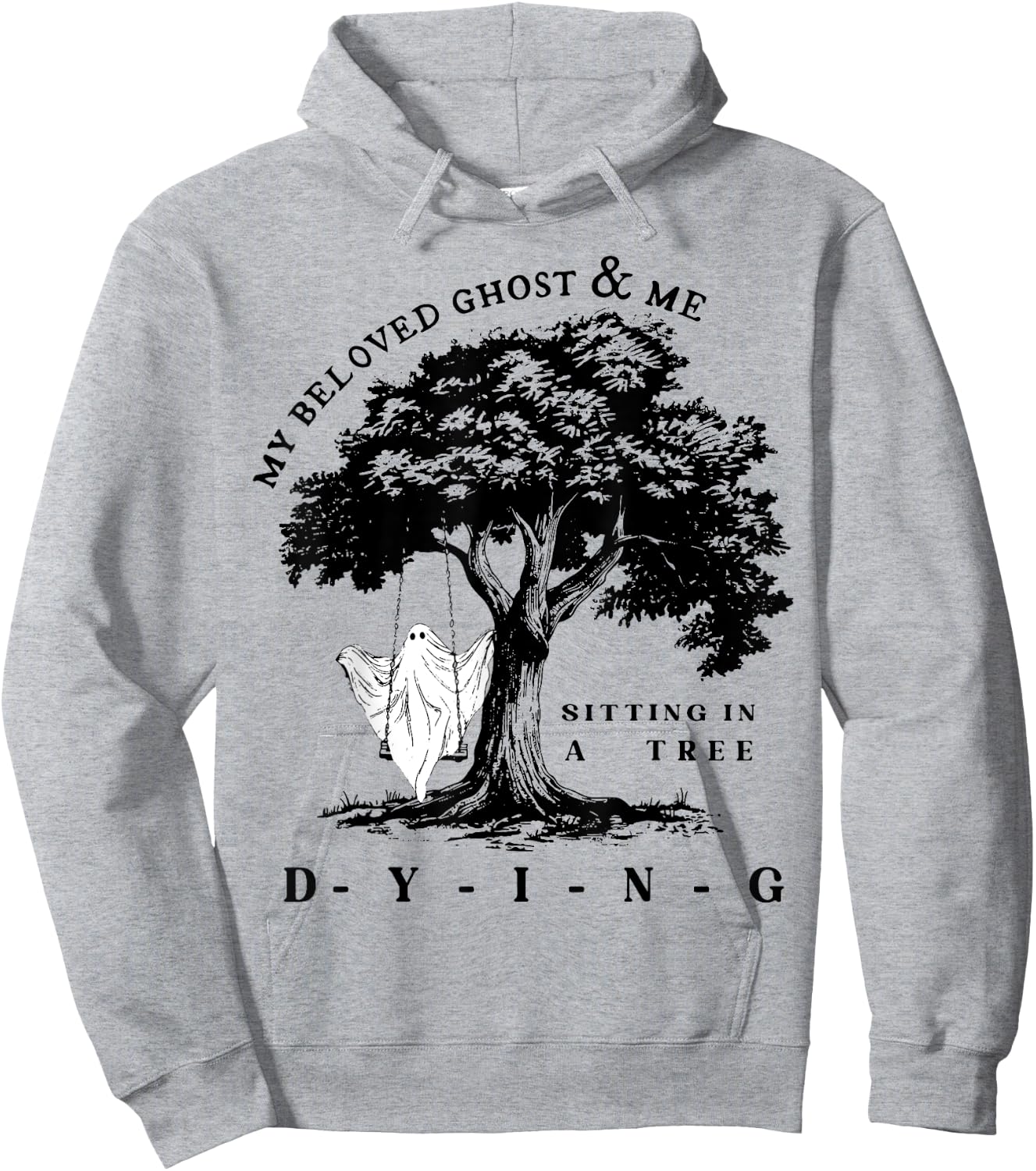My Beloved Ghost & Me Sitting In A Tree Dying Hoodie - Hoodie | Ash
