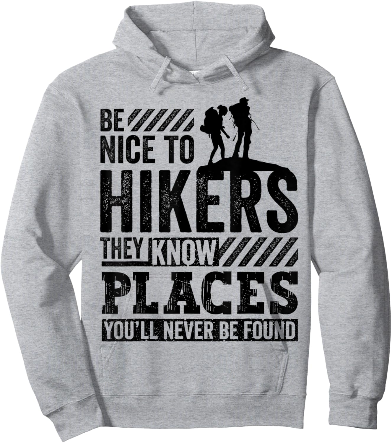 Funny Hiking Gift Be Nice to Hikers They Know Places Hoodie - Hoodie | Ash