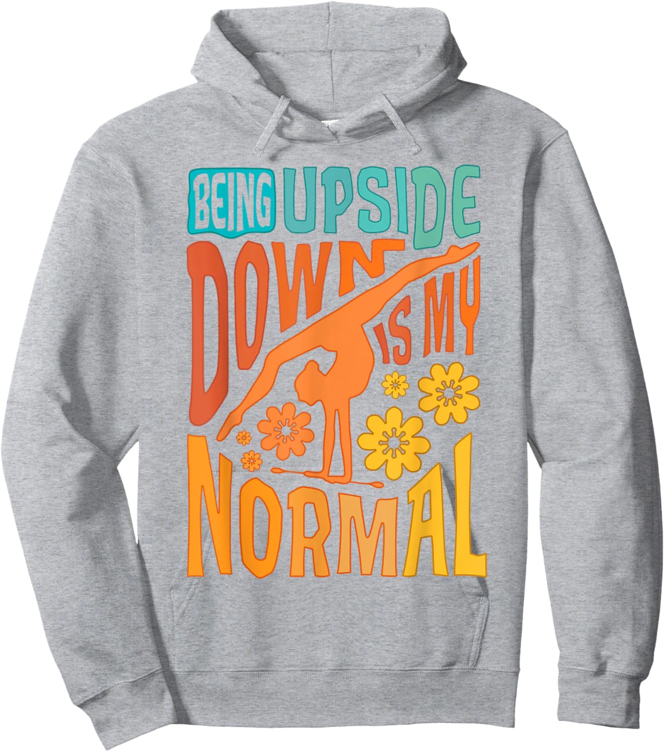 Gymnast Girls Being Upside Down Is My Normal Gymnastics Hoodie - Hoodie | Ash