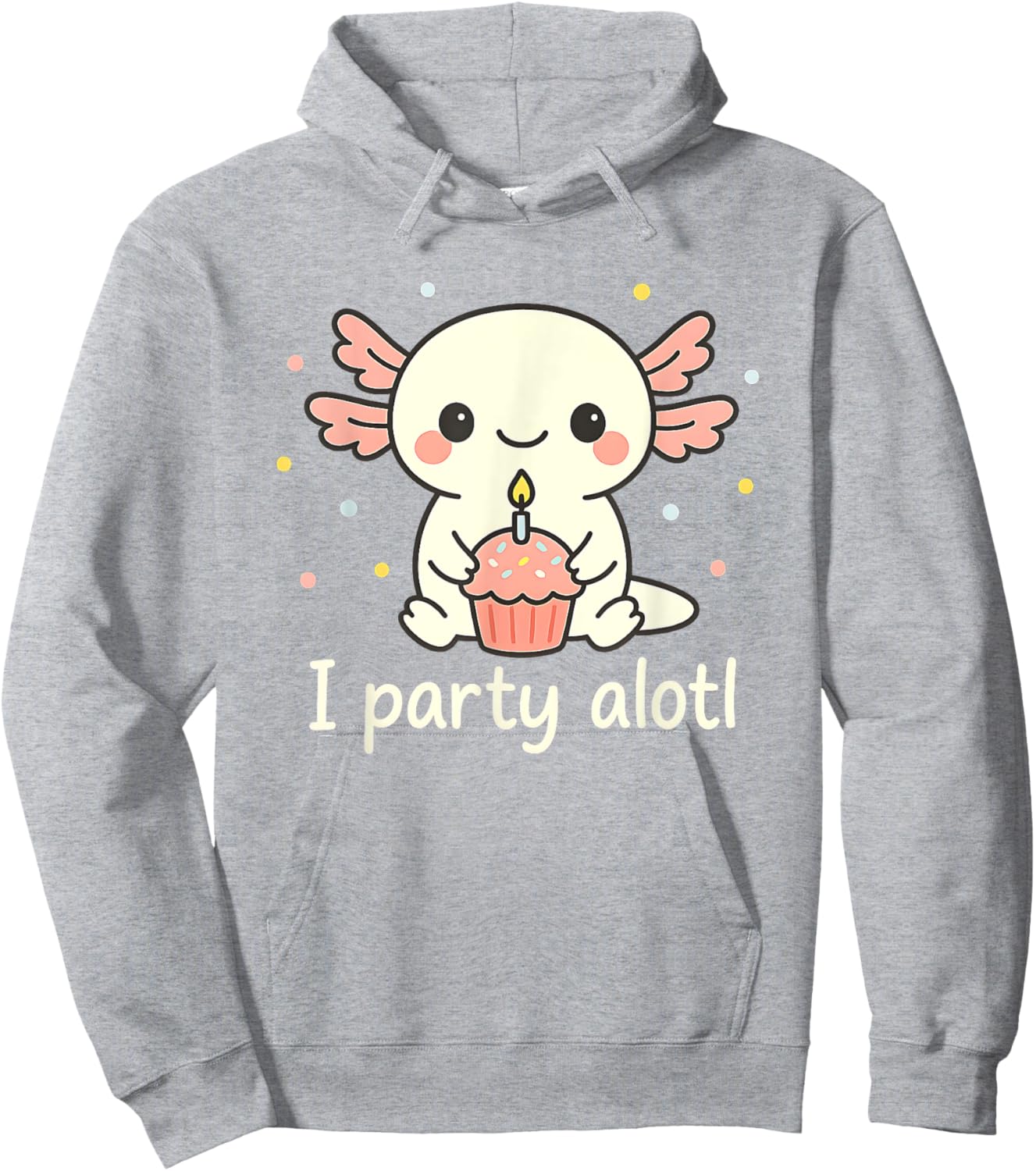 Party Alotl Cute Axolotl Birthday Cupcake Humor Design Hoodie - Hoodie | Ash