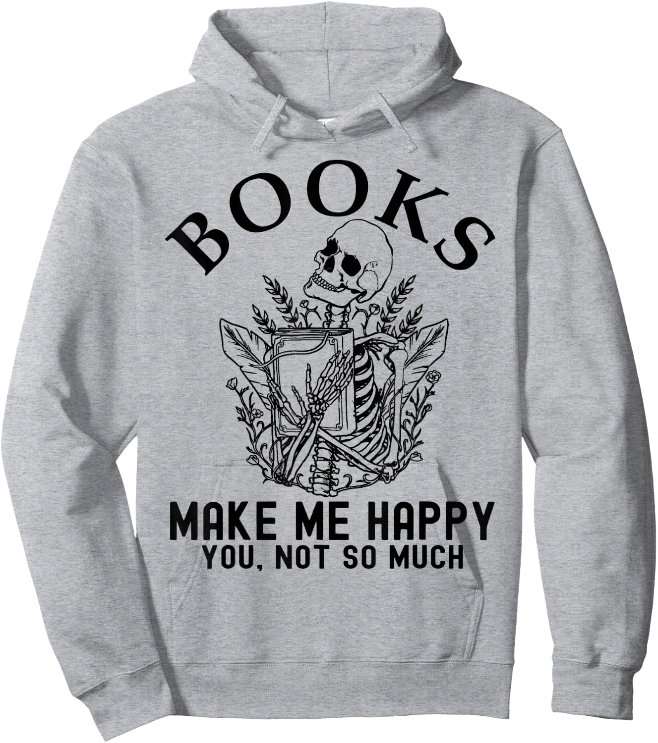 Skeleton Books Make Me Happy - You, Not So Much Books Lover Hoodie - Hoodie | Ash