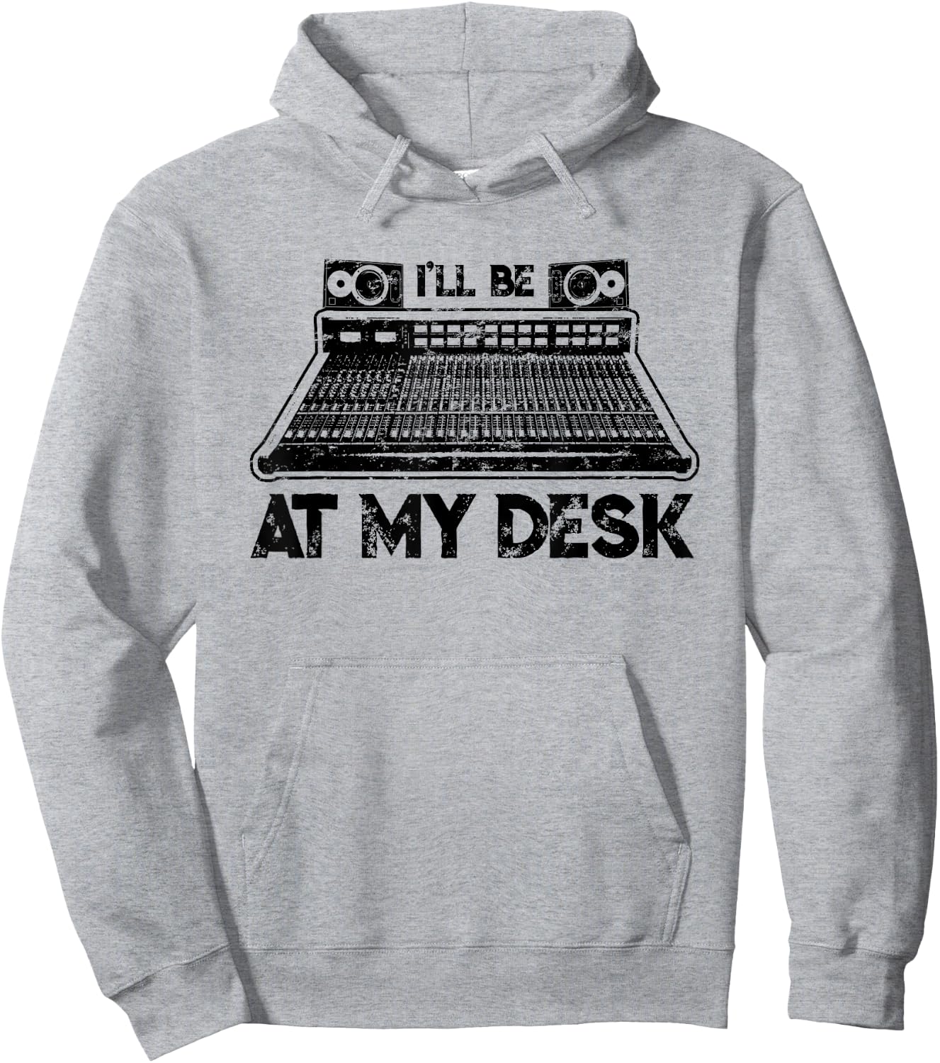 I'll Be At My Desk Funny Studio Engineer Gift Sound Guy Hoodie - Hoodie | Ash