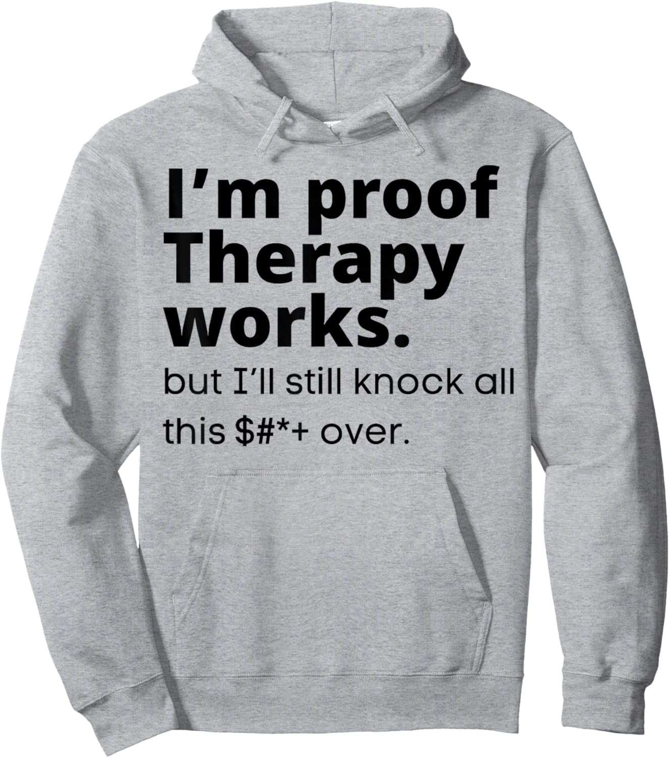 I'm Proof Therapy Works But I'll Still Knock All This Over Hoodie - Hoodie | Ash